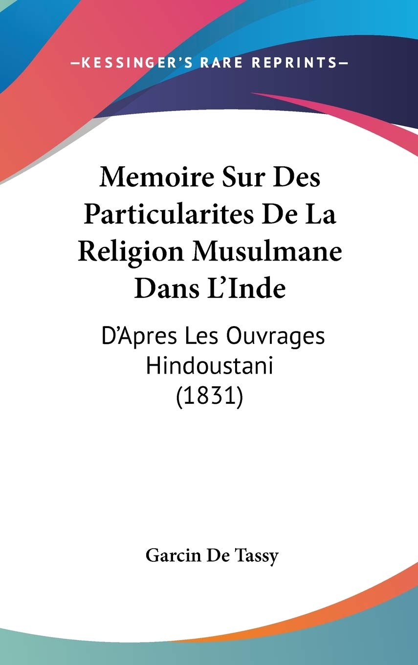 Memoire Sur Des Particularites De La Religion Musulmane Dans L'Inde: D'Apres Les Ouvrages Hindoustani (1831) Contemporary literature