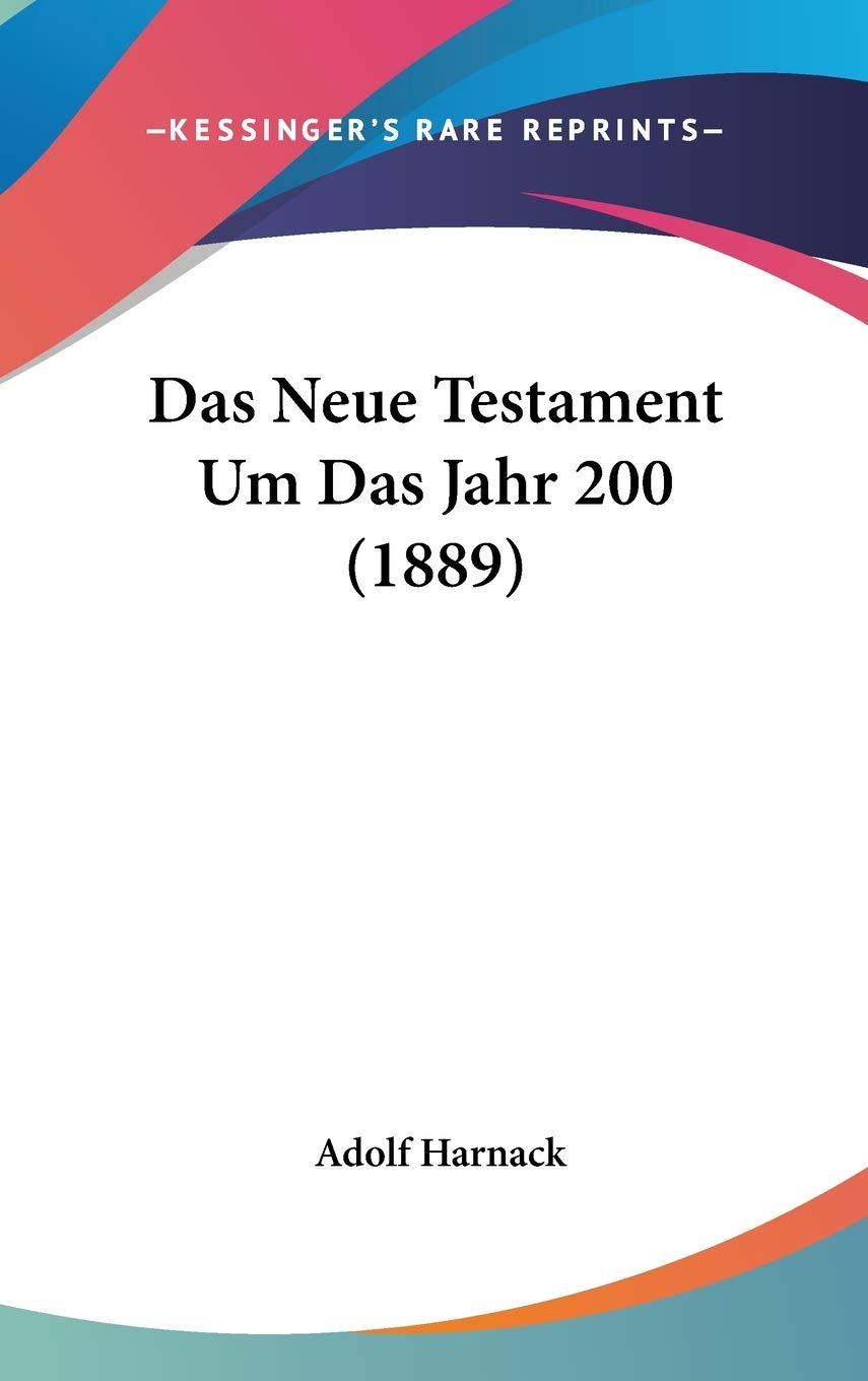 Das Neue Testament Um Das Jahr 200 (1889) Philosophy
