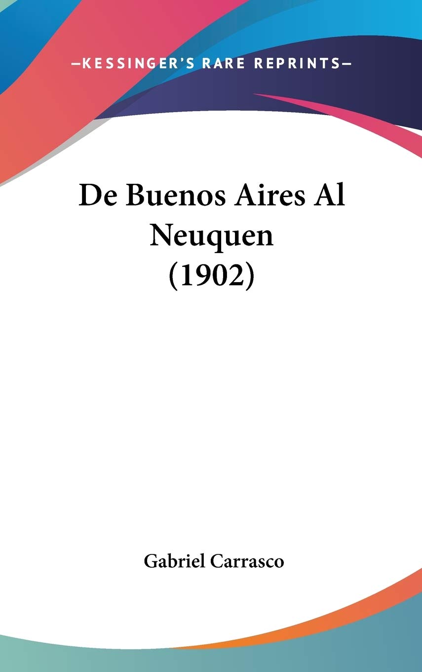 De Buenos Aires Al Neuquen (1902) Contemporary literature