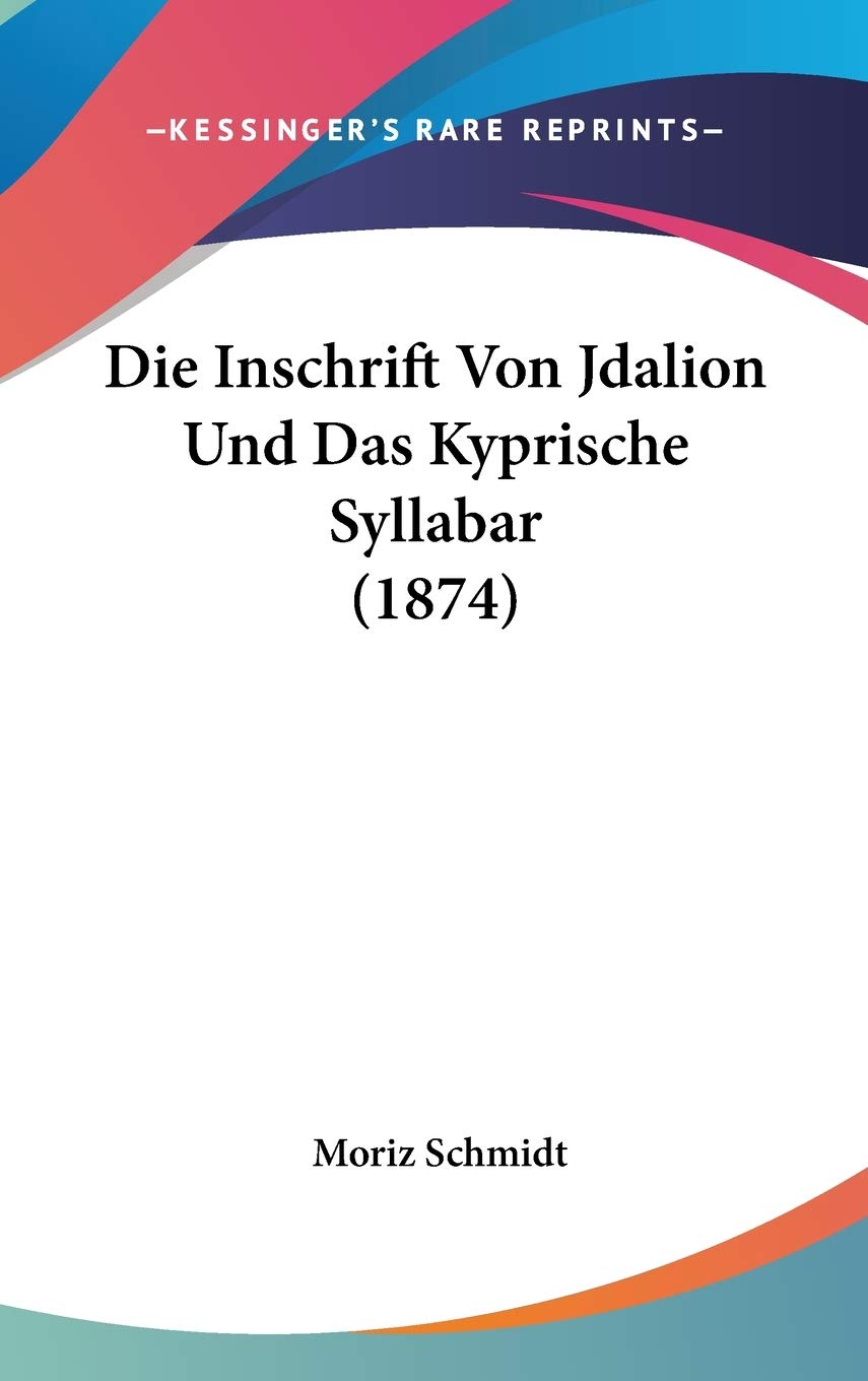 Die Inschrift Von Jdalion Und Das Kyprische Syllabar (1874) Contemporary literature