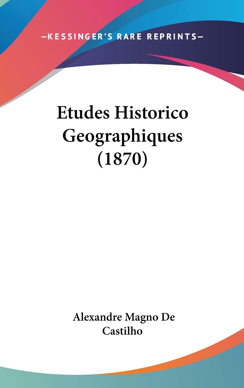 Etudes Historico Geographiques (1870) Contemporary literature