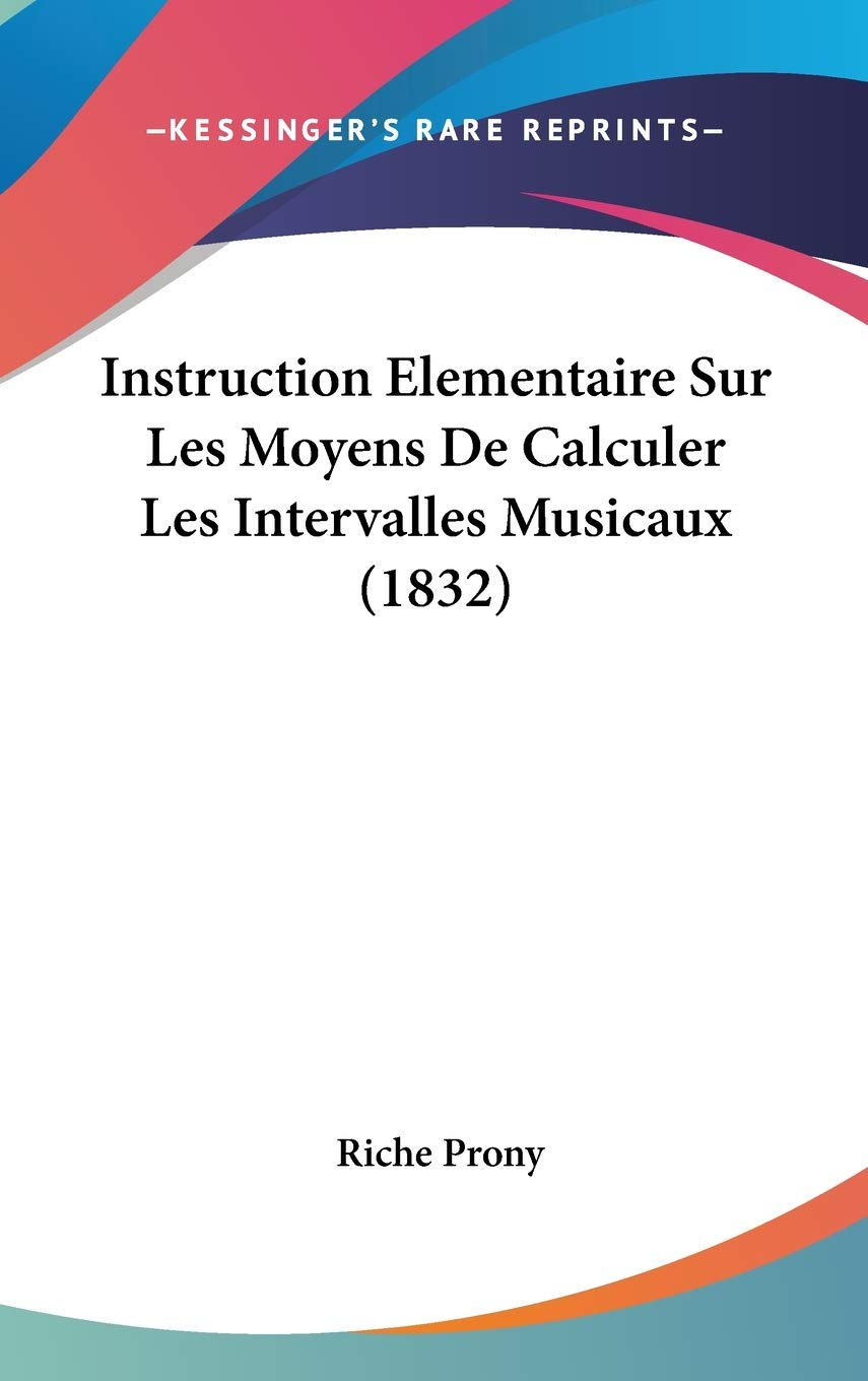 Instruction Elementaire Sur Les Moyens De Calculer Les Intervalles Musicaux (1832) Contemporary literature