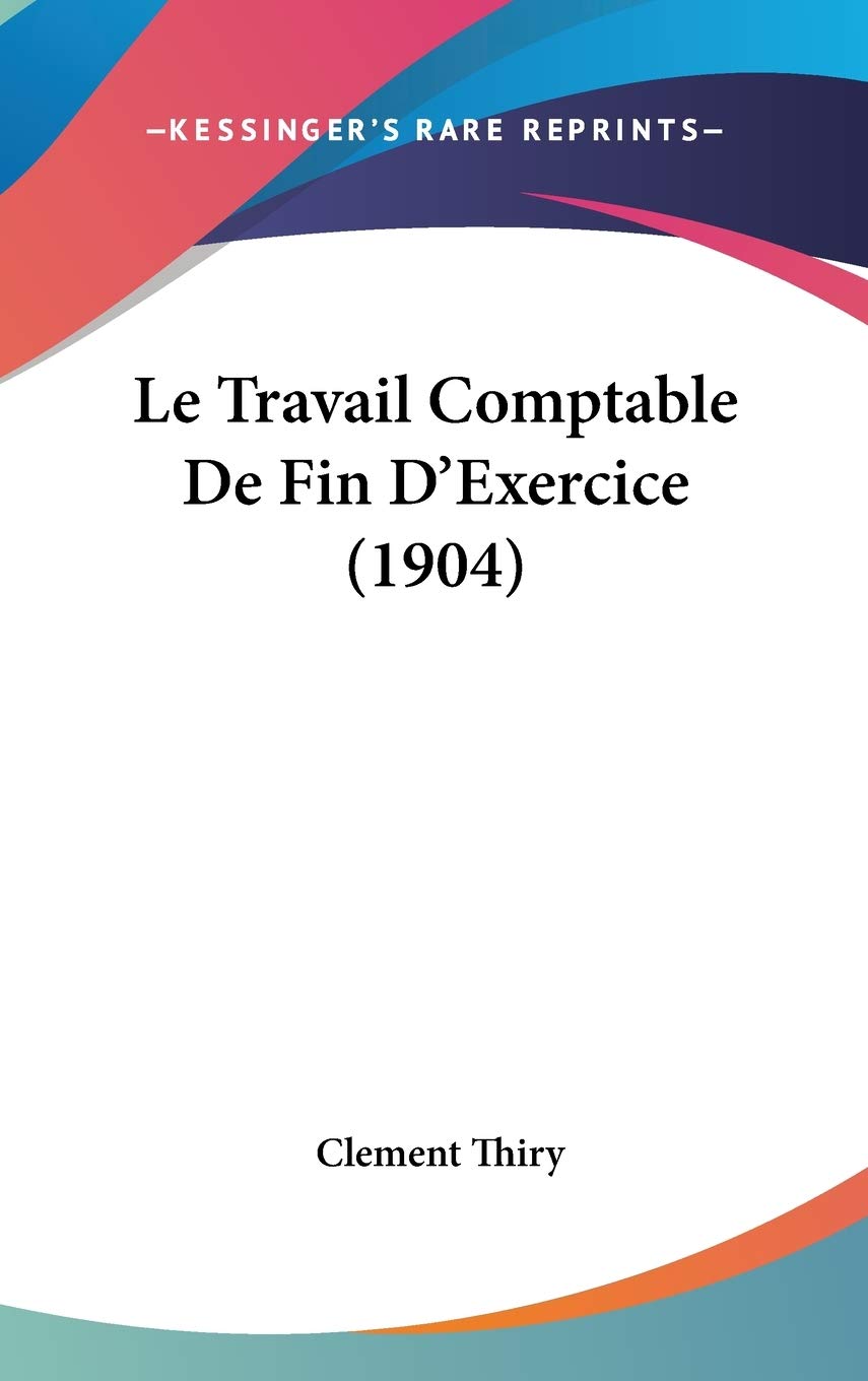 Product Image: Le Travail Comptable De Fin D'Exercice (1904)