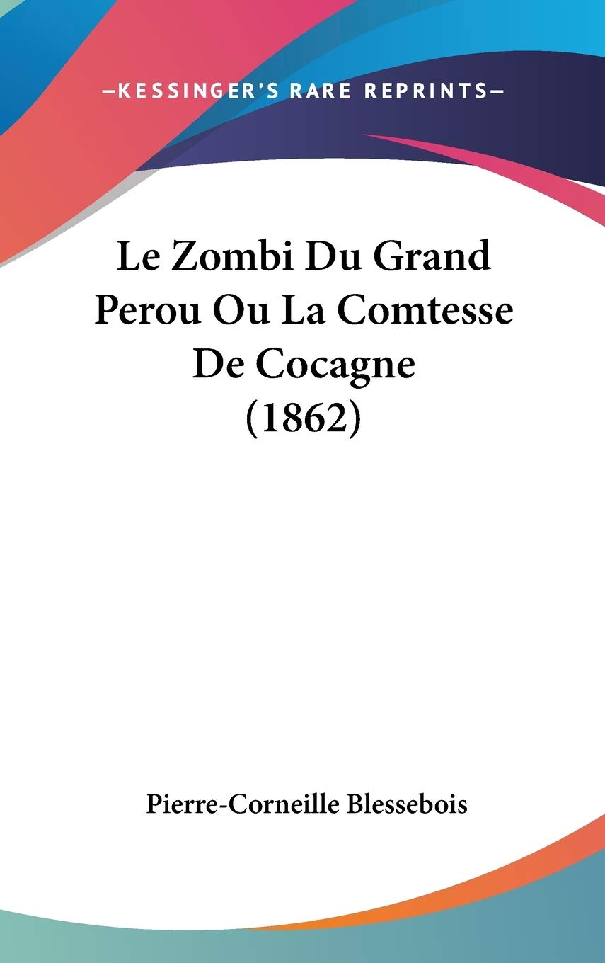 Le Zombi Du Grand Perou Ou La Comtesse De Cocagne (1862) Contemporary literature