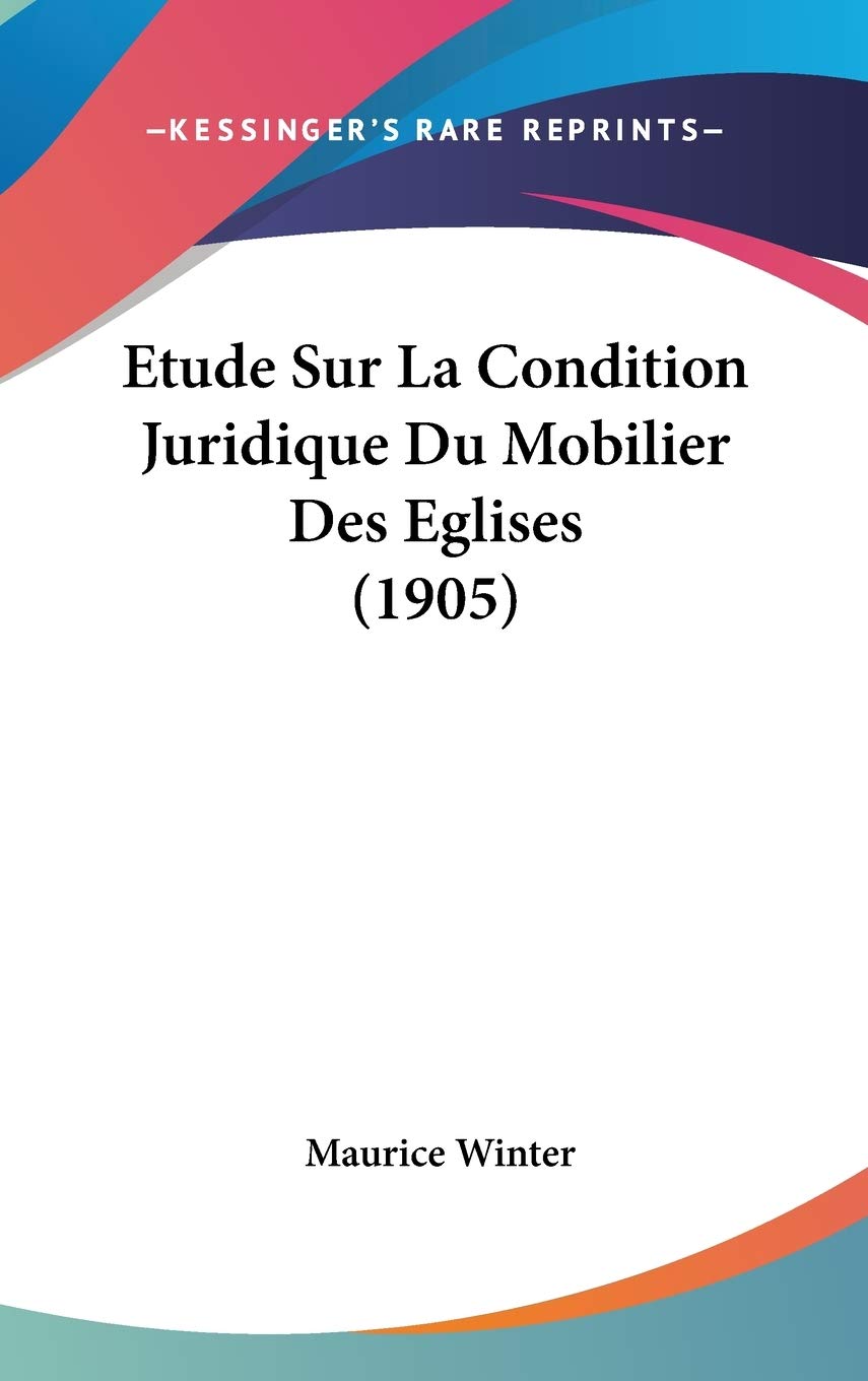 Etude Sur La Condition Juridique Du Mobilier Des Eglises (1905) Contemporary literature