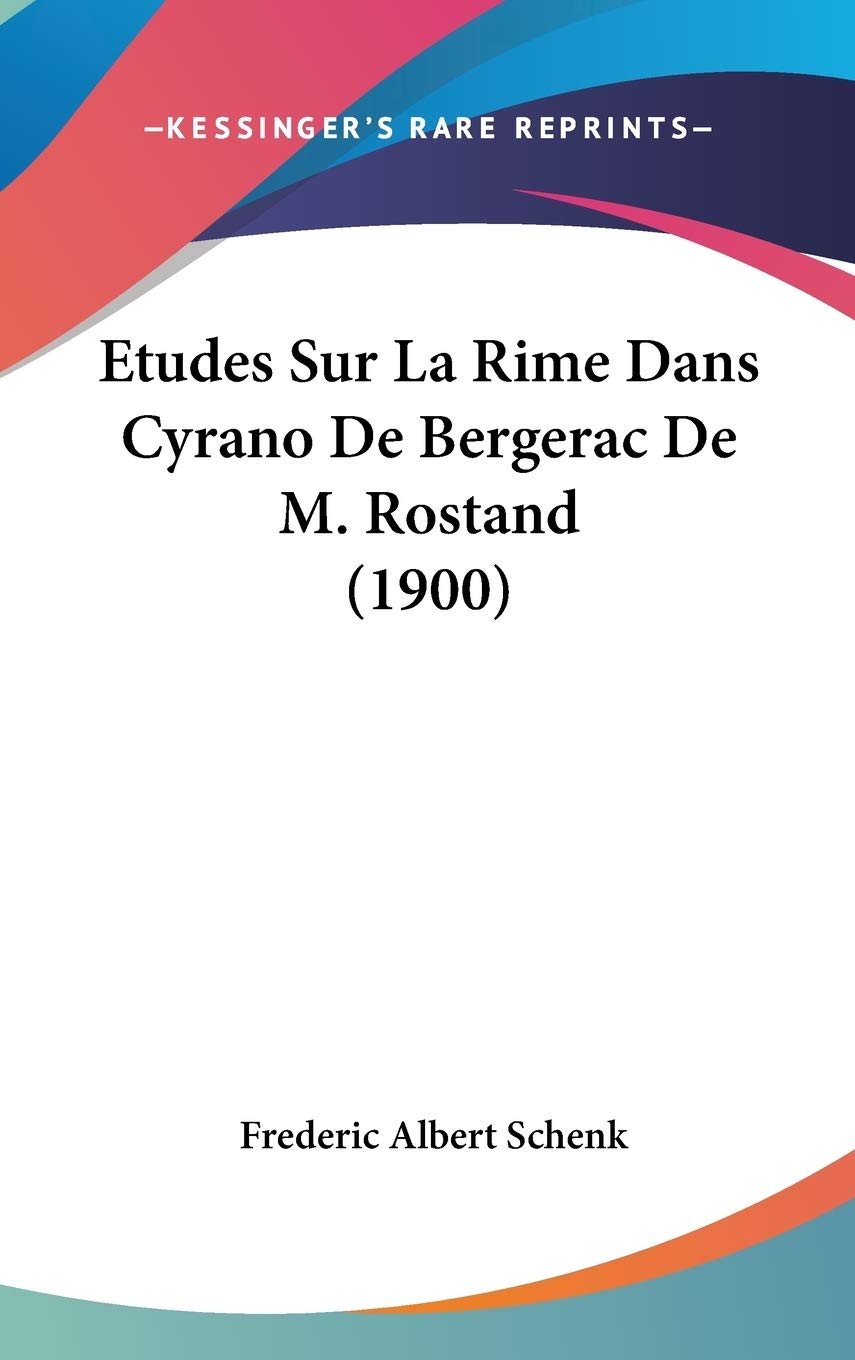 Etudes Sur La Rime Dans Cyrano De Bergerac De M. Rostand (1900) Social Sciences