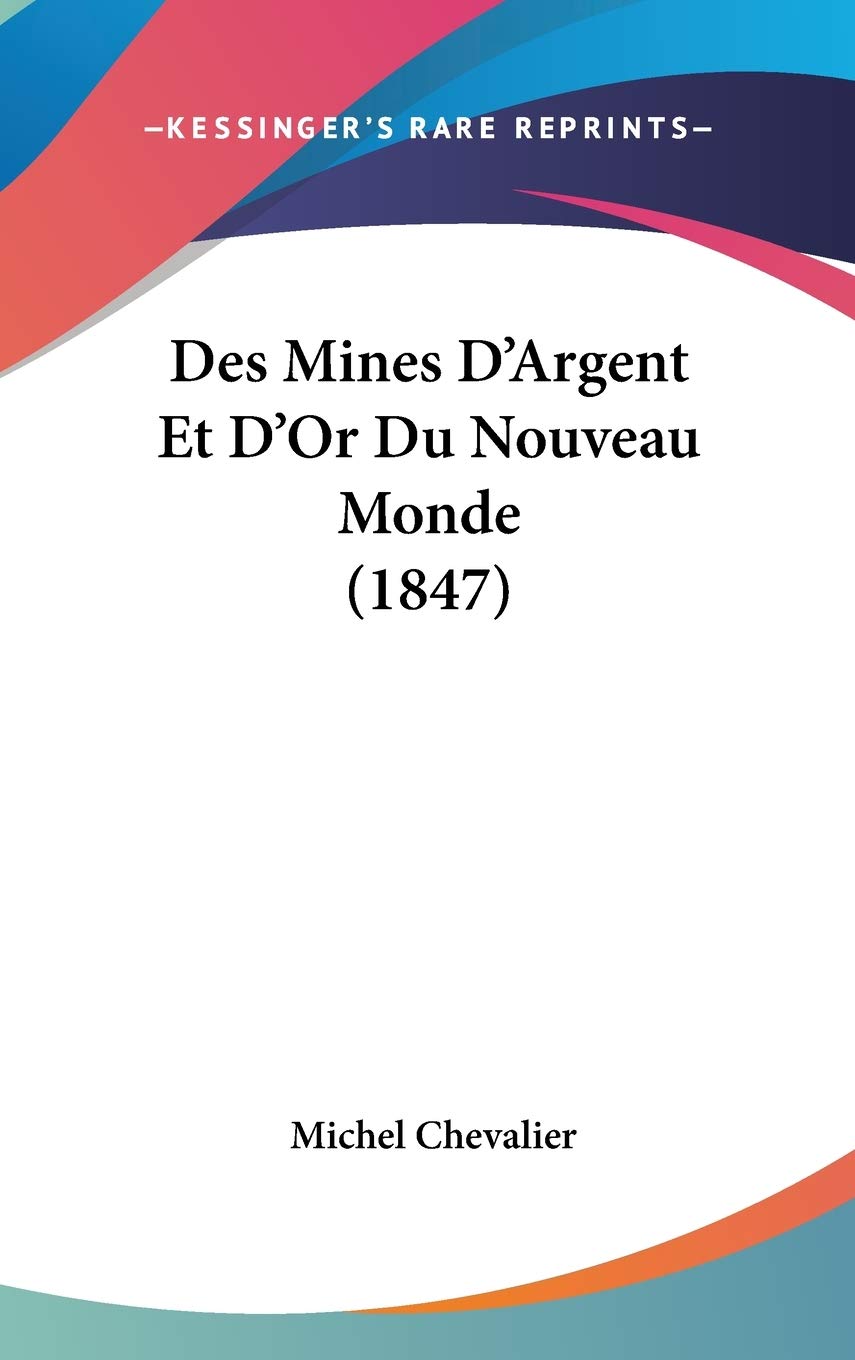 Des Mines D'Argent Et D'Or Du Nouveau Monde (1847) Contemporary literature