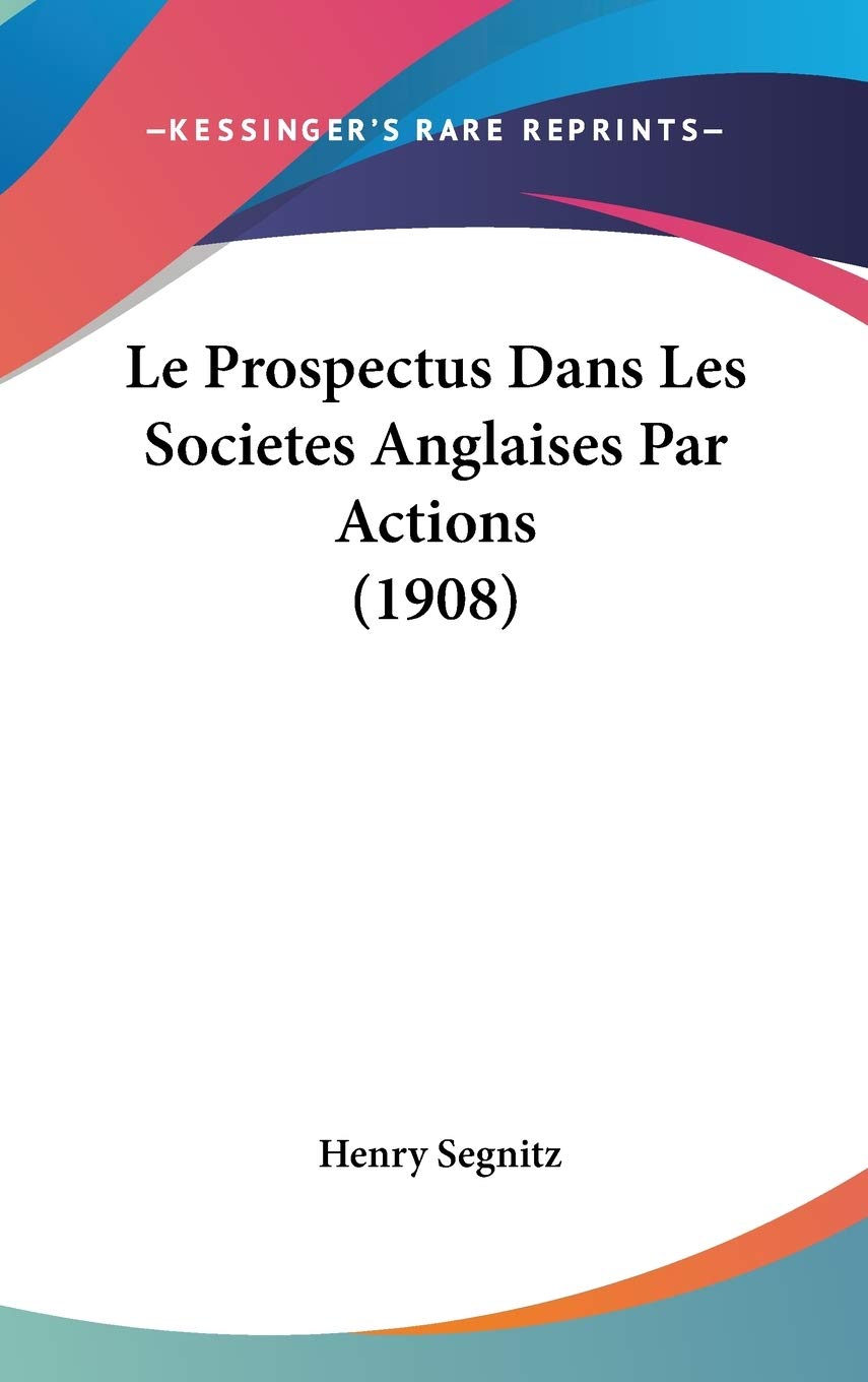 Le Prospectus Dans Les Societes Anglaises Par Actions (1908) Contemporary literature