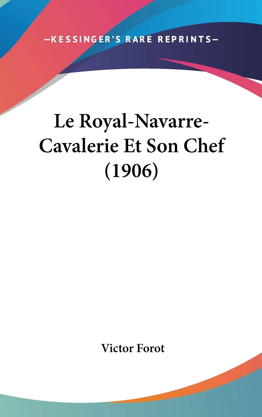 Le Royal-Navarre-Cavalerie Et Son Chef (1906) Contemporary literature