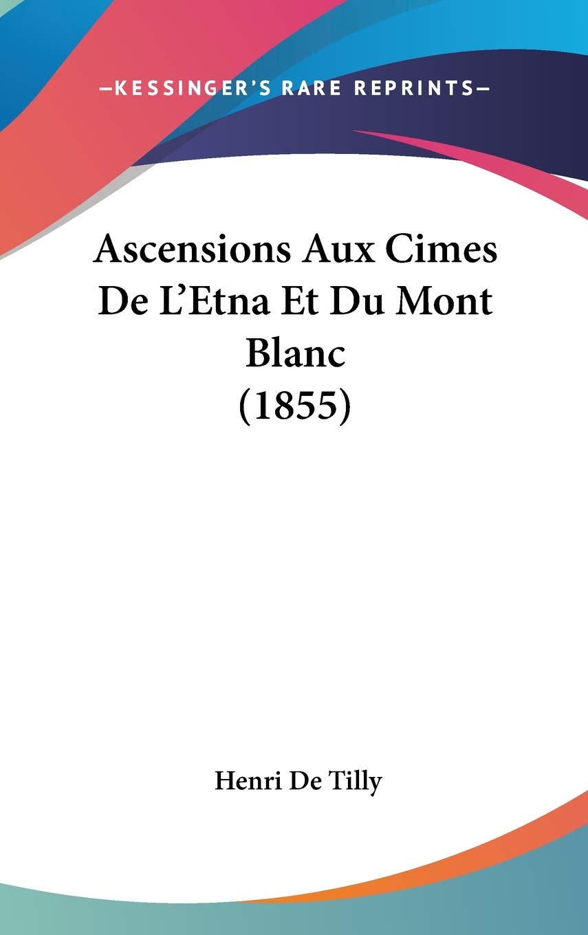 Ascensions Aux Cimes De L'Etna Et Du Mont Blanc (1855) International