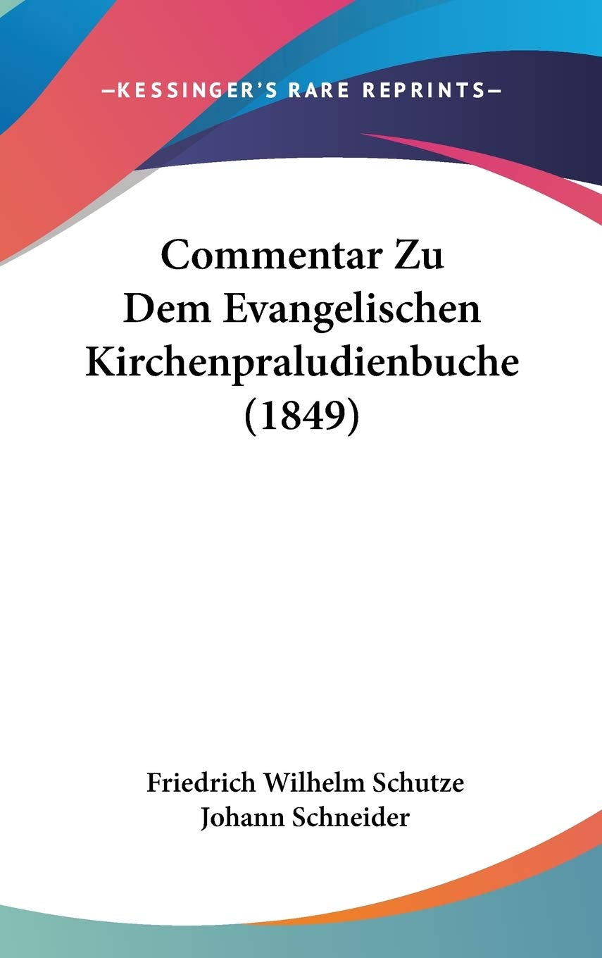 Commentar Zu Dem Evangelischen Kirchenpraludienbuche (1849) Contemporary literature