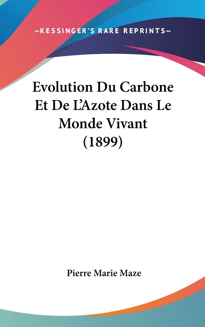 Evolution Du Carbone Et De L'Azote Dans Le Monde Vivant (1899) Contemporary literature