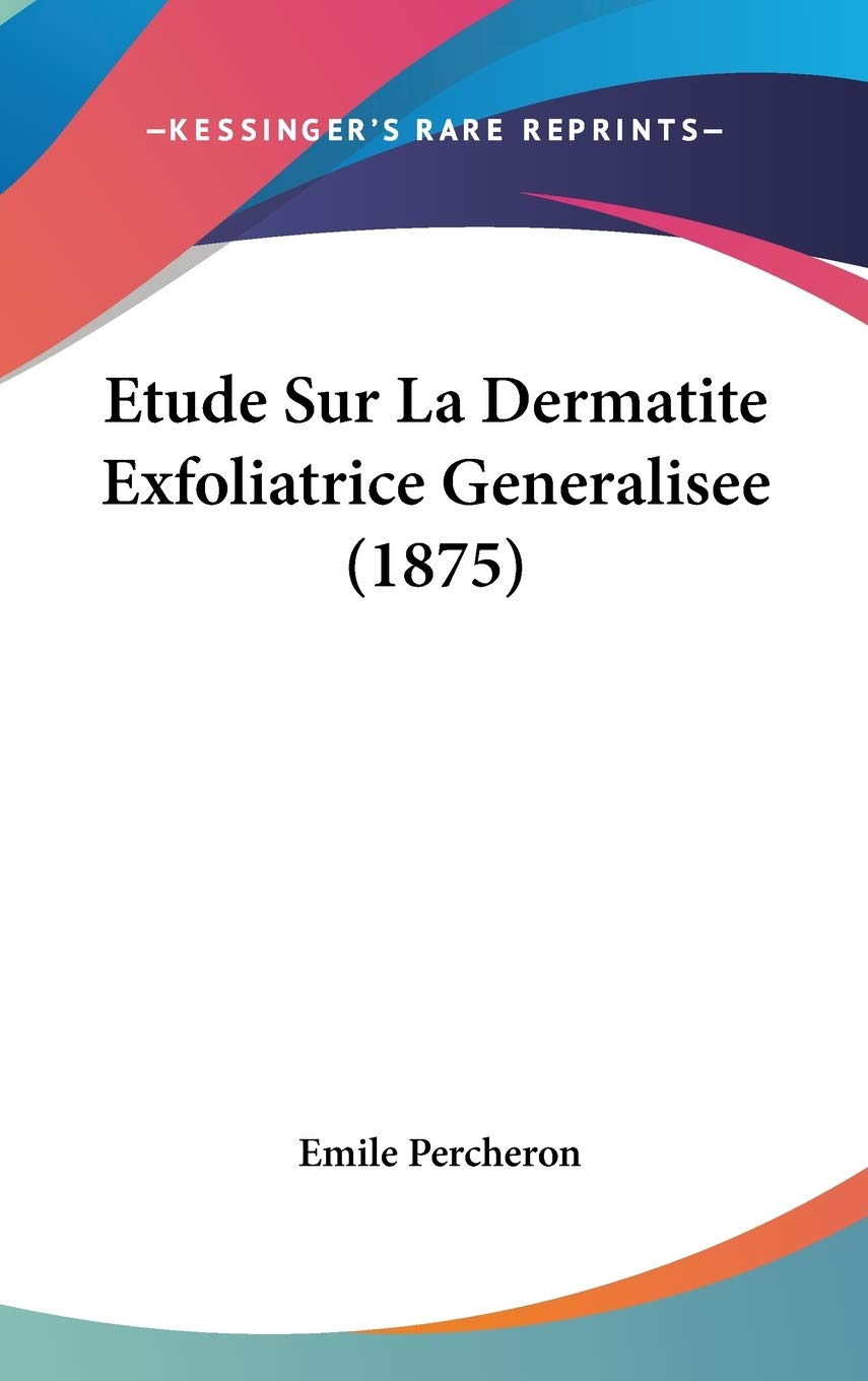 Etude Sur La Dermatite Exfoliatrice Generalisee (1875) Contemporary literature