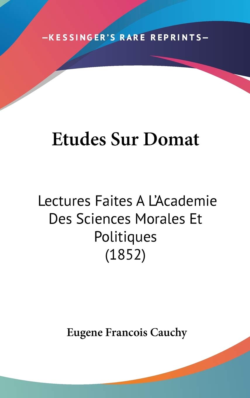 Etudes Sur Domat: Lectures Faites A L'Academie Des Sciences Morales Et Politiques (1852) Law