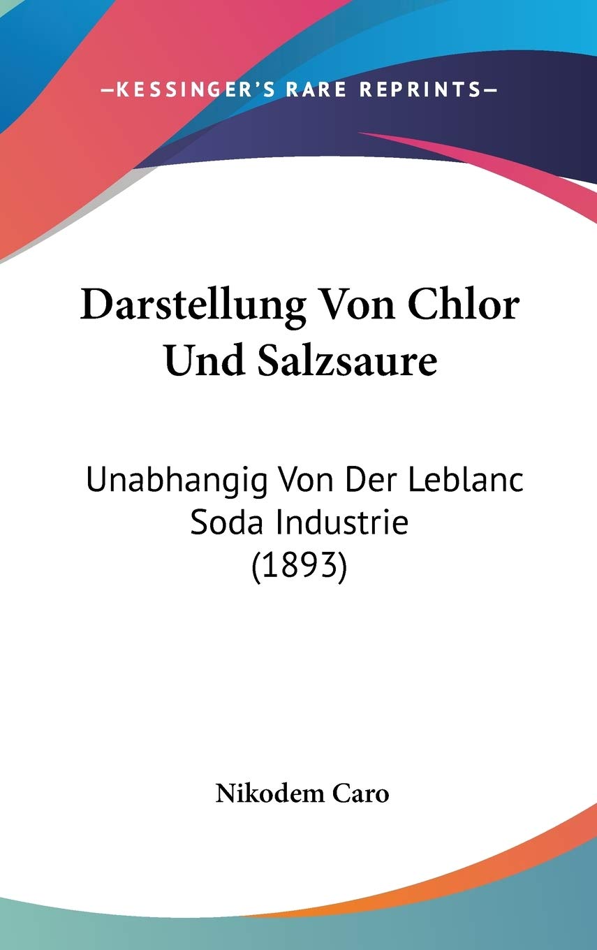 Darstellung Von Chlor Und Salzsaure: Unabhangig Von Der Leblanc Soda Industrie (1893) Contemporary literature