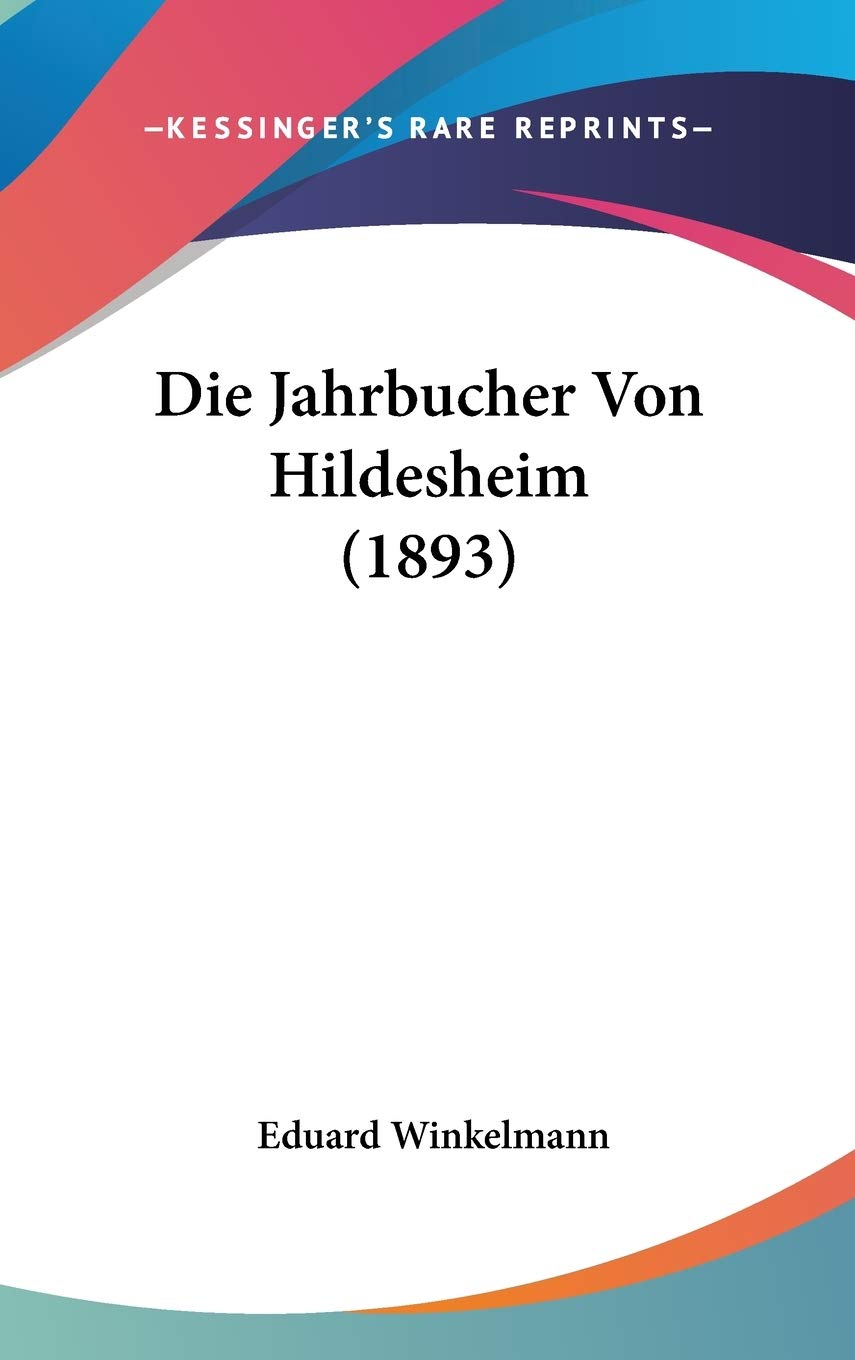 Die Jahrbucher Von Hildesheim (1893) Contemporary literature