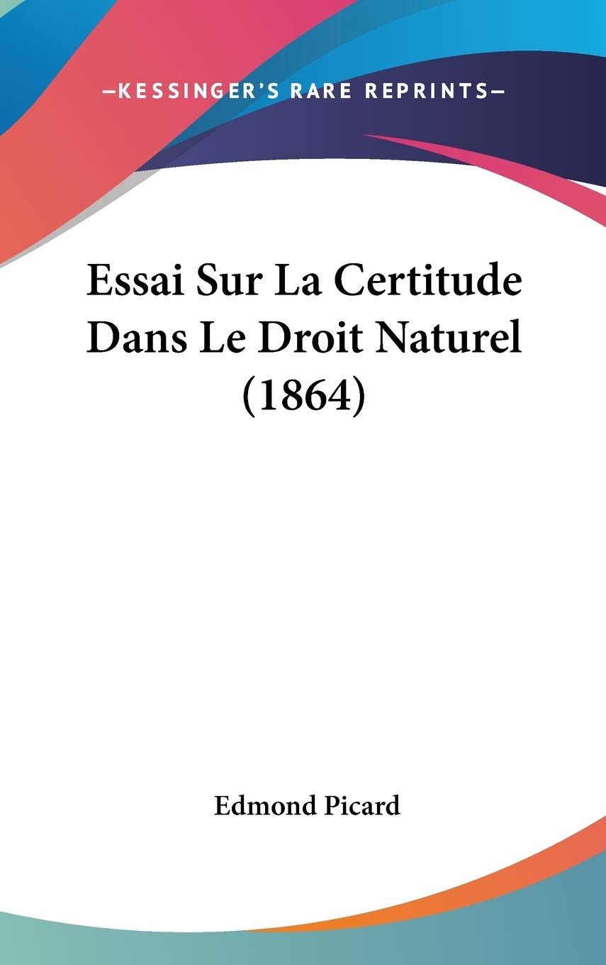 Essai Sur La Certitude Dans Le Droit Naturel (1864) Contemporary literature