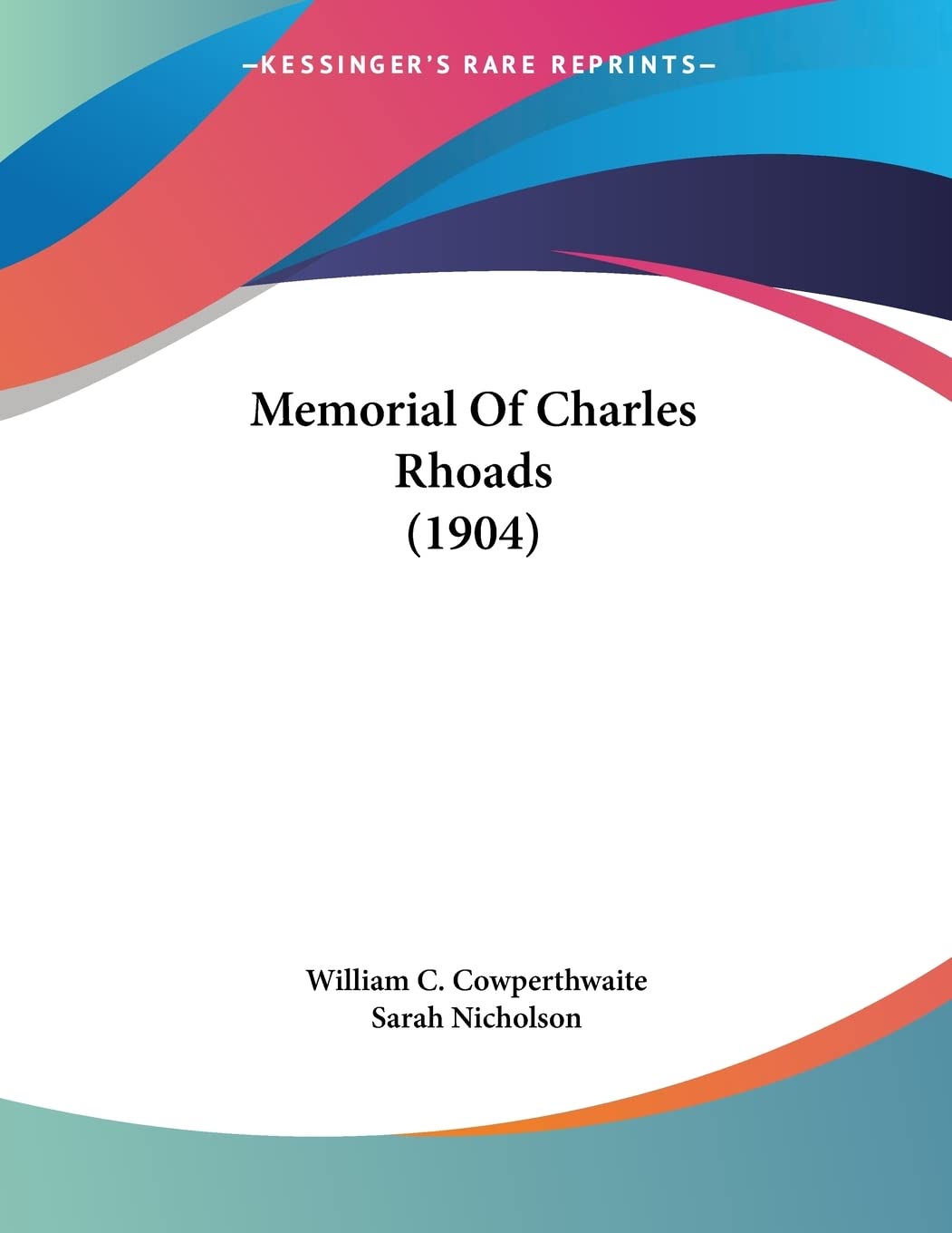 Memorial Of Charles Rhoads (1904) book