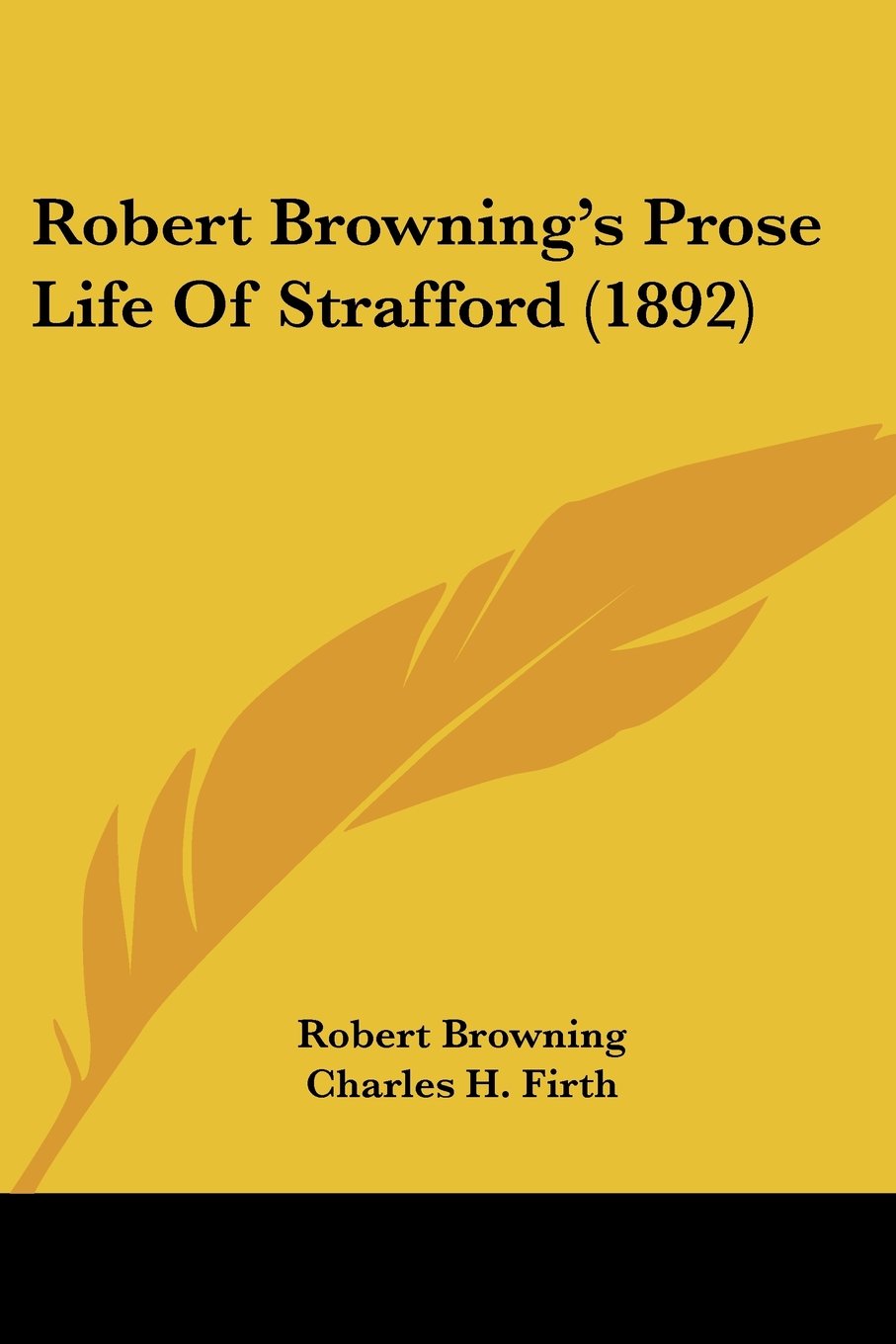 Robert Browning's Prose Life Of Strafford (1892) Contemporary literature