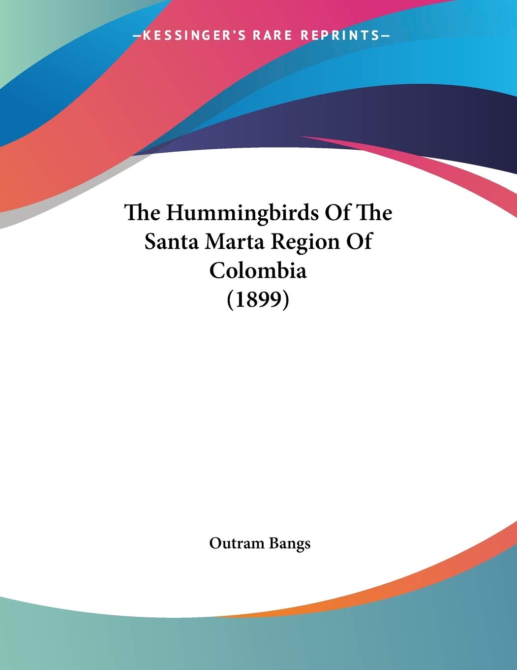 Hummingbirds Of The Santa Marta Region Of Colombia (1899) Essays & Short Stories
