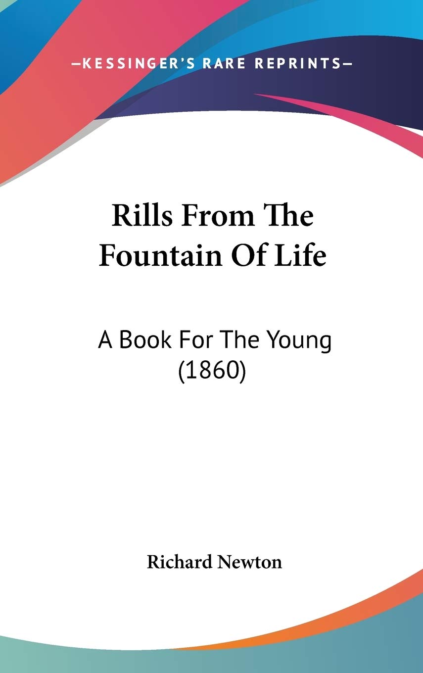 Rills From The Fountain Of Life: A Book For The Young (1860) Essays & Short Stories