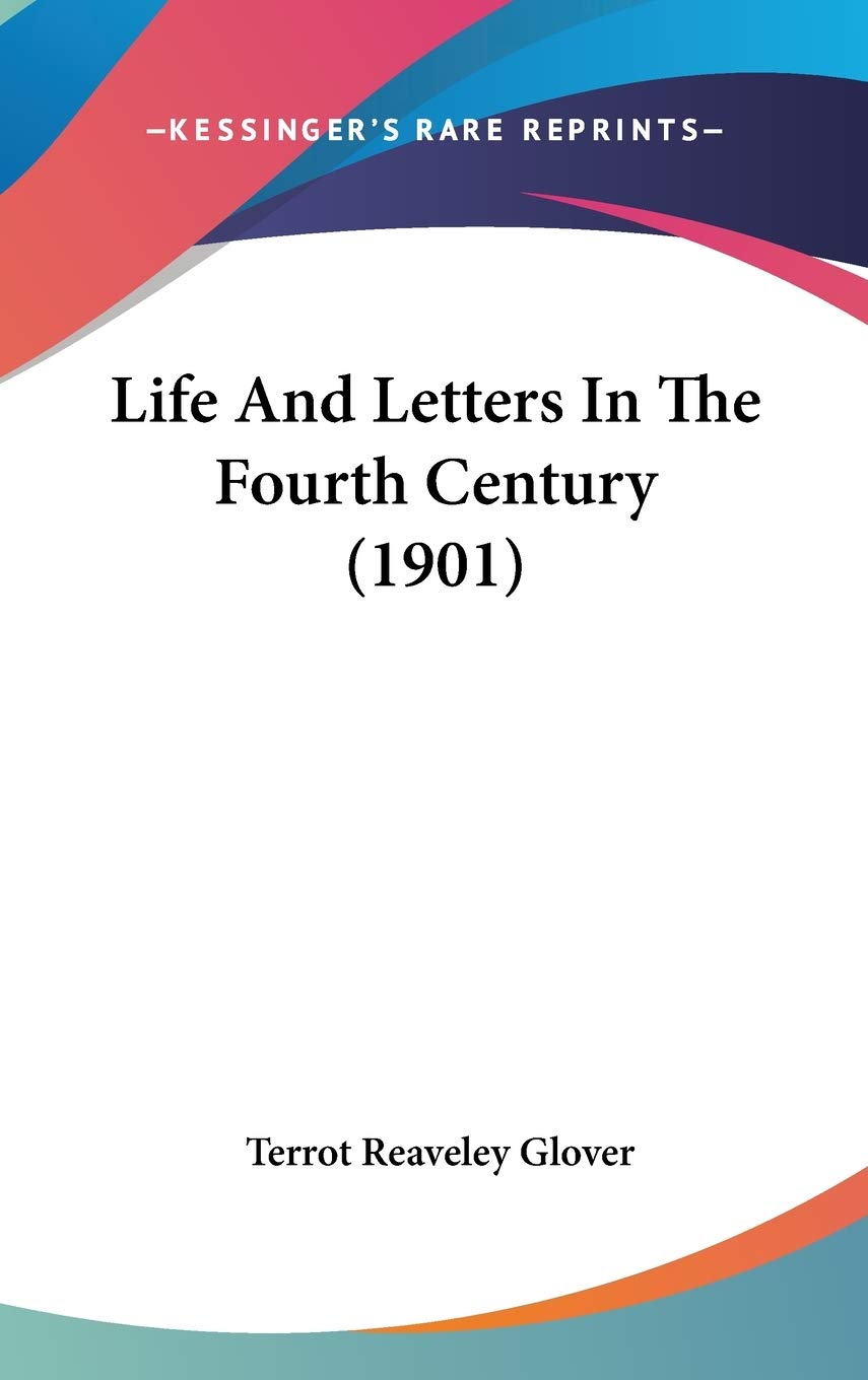 Life And Letters In The Fourth Century (1901) Essays & Short Stories