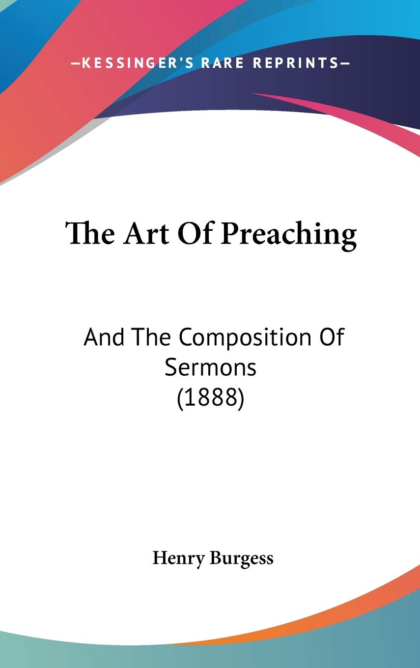 The Art Of Preaching: And The Composition Of Sermons (1888) Contemporary literature