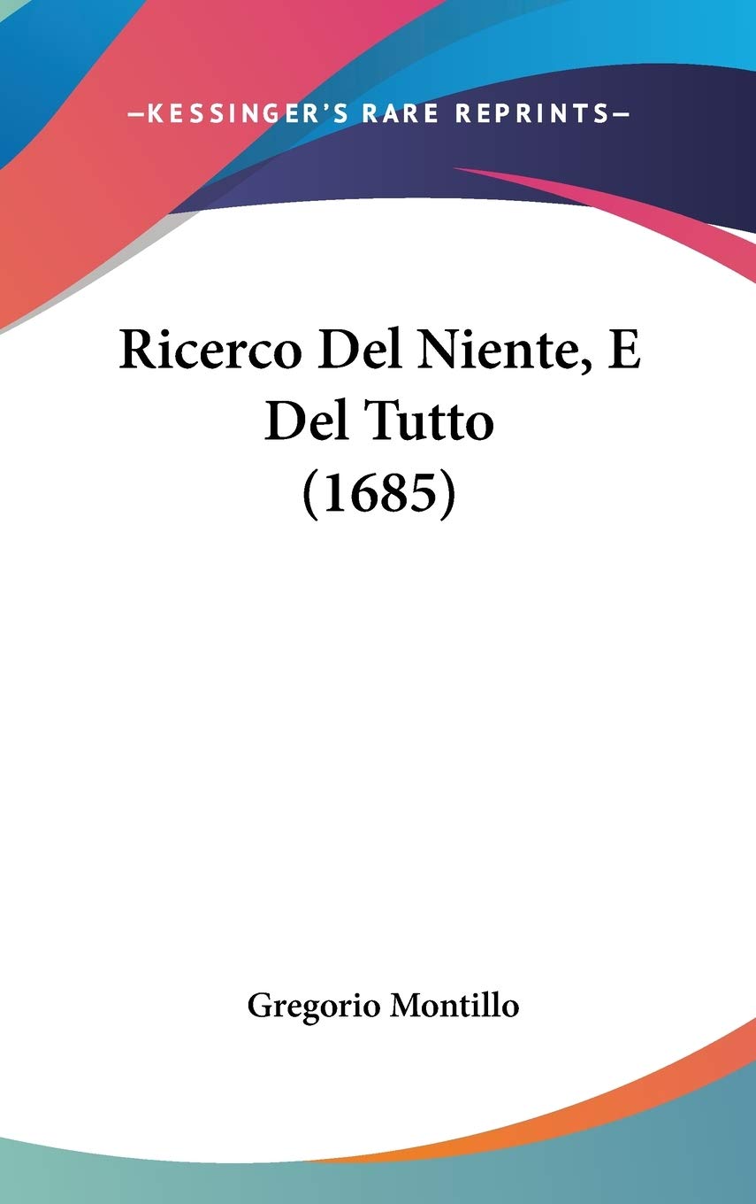 Ricerco Del Niente, E Del Tutto (1685) Contemporary literature