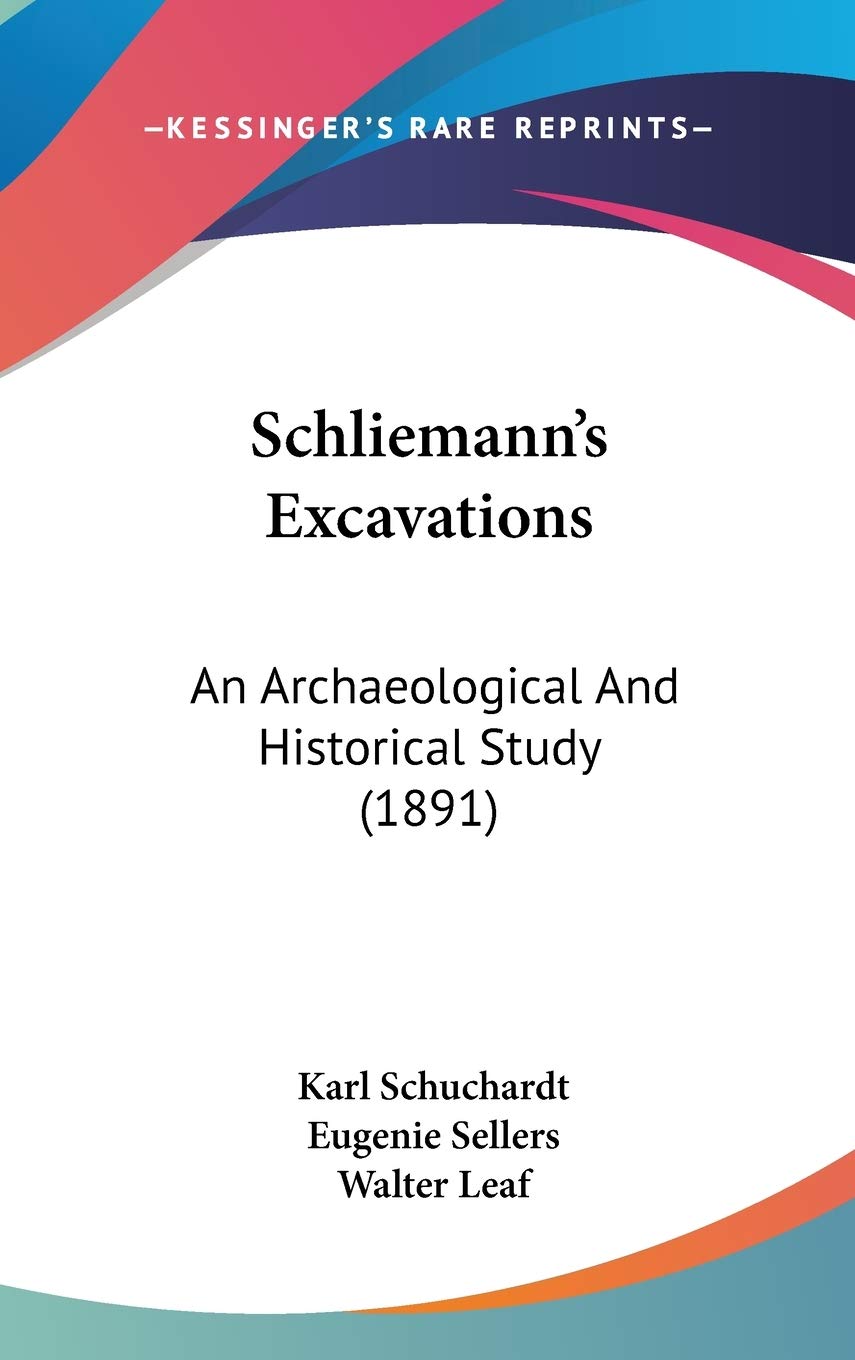 Schliemann's Excavations: An Archaeological And Historical Study (1891) Social Sciences