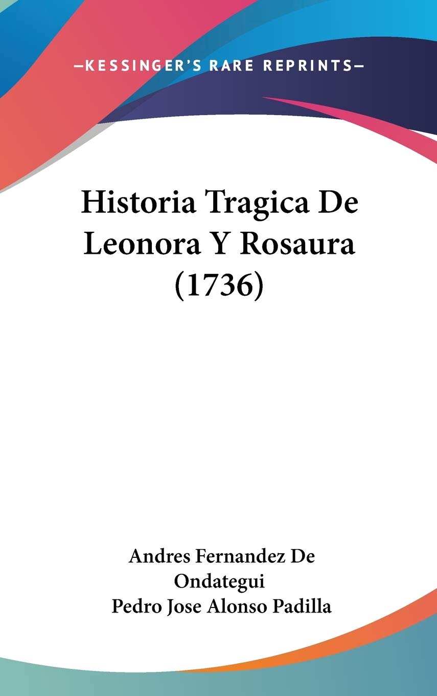 Historia Tragica De Leonora Y Rosaura (1736) Contemporary literature