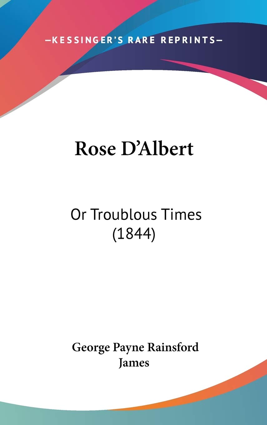 Rose D'Albert: Or Troublous Times (1844) Contemporary literature