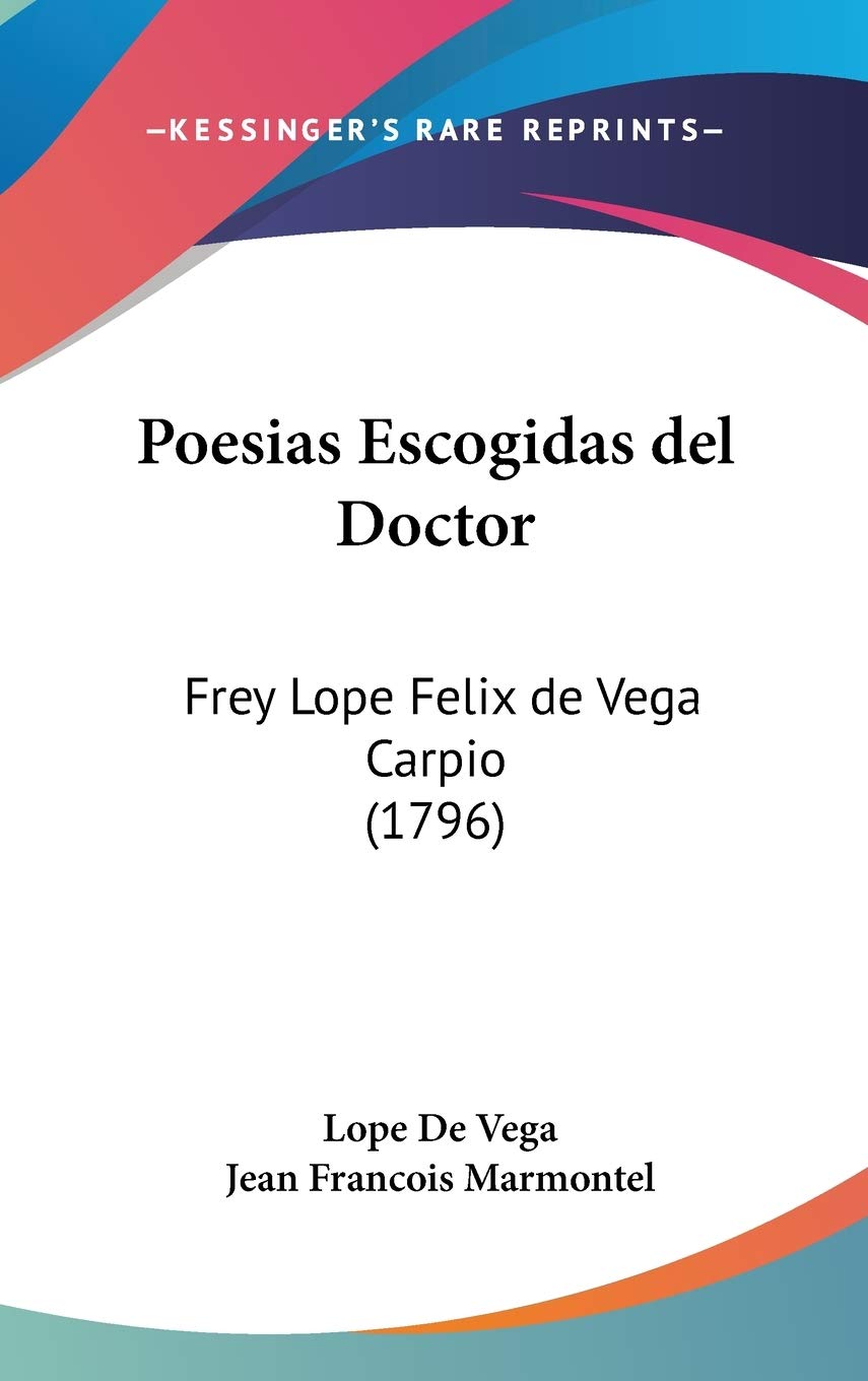 Poesias Escogidas del Doctor: Frey Lope Felix de Vega Carpio (1796) Contemporary literature