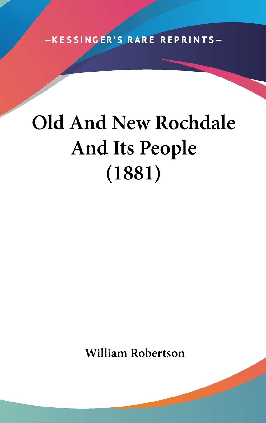 Old And New Rochdale And Its People (1881) Social Sciences