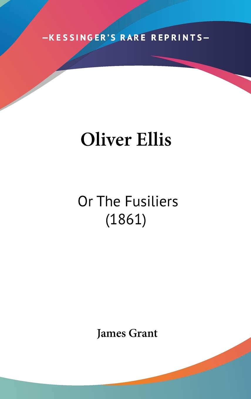 Oliver Ellis: Or The Fusiliers (1861) Contemporary literature