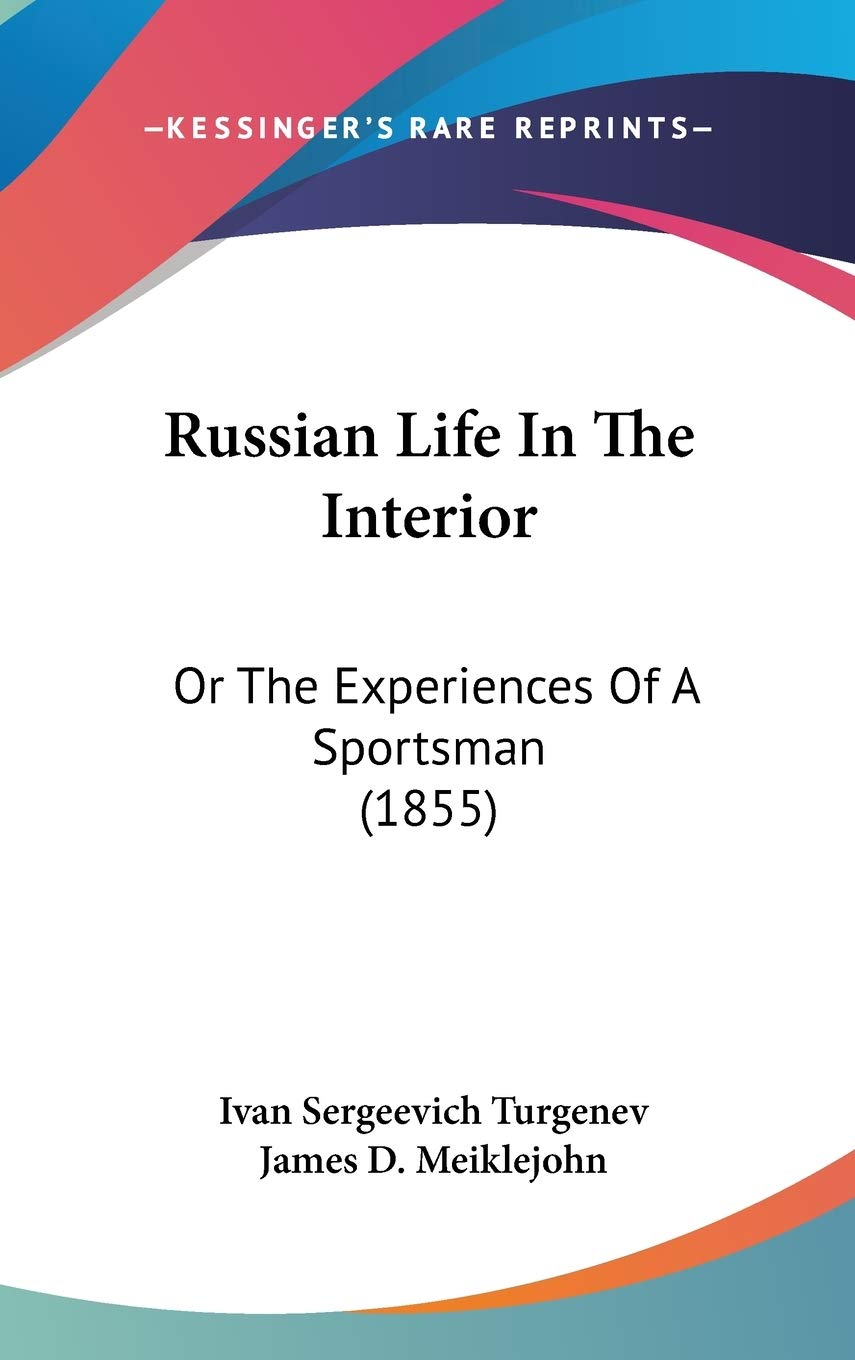 Russian Life In The Interior: Or The Experiences Of A Sportsman (1855) Leisure & Fun