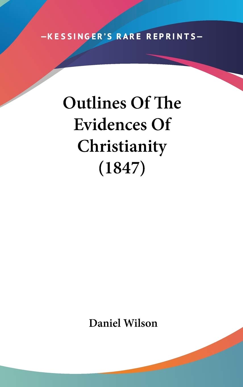 Outlines Of The Evidences Of Christianity (1847) Philosophy
