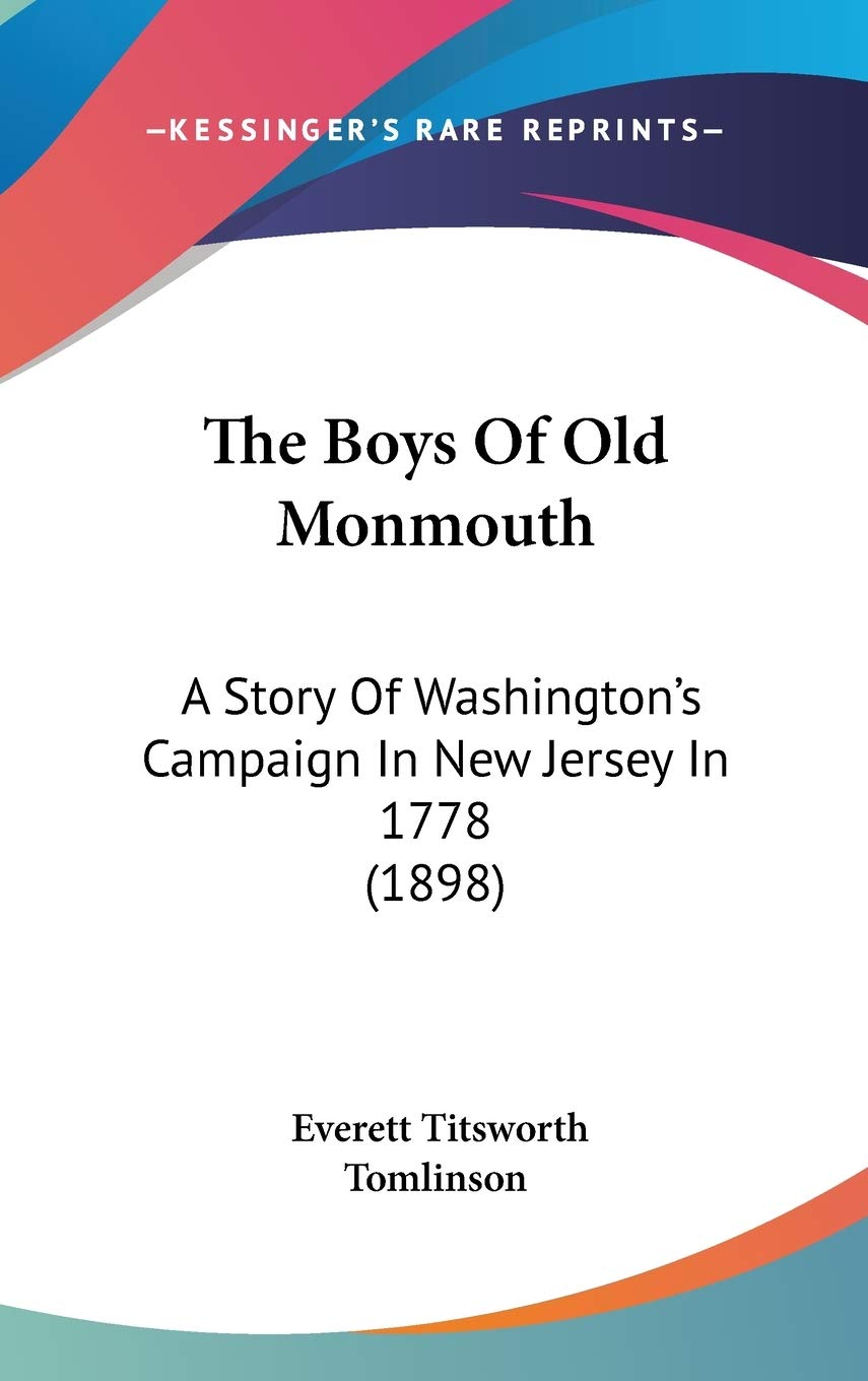 The Boys Of Old Monmouth: A Story Of Washington's Campaign In New Jersey In 1778 (1898) Contemporary literature Books