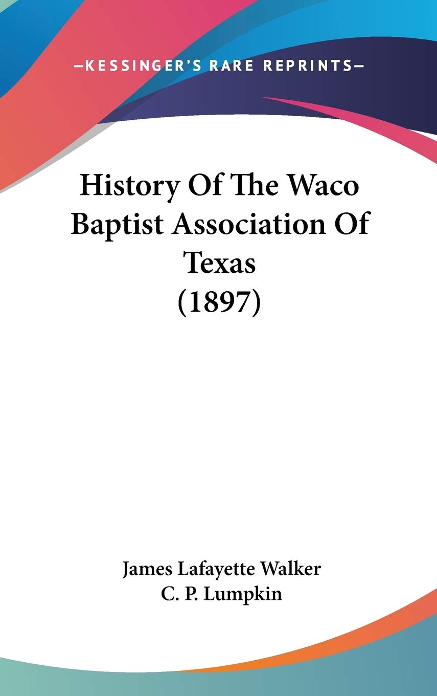 History Of The Waco Baptist Association Of Texas (1897) Politics & History
