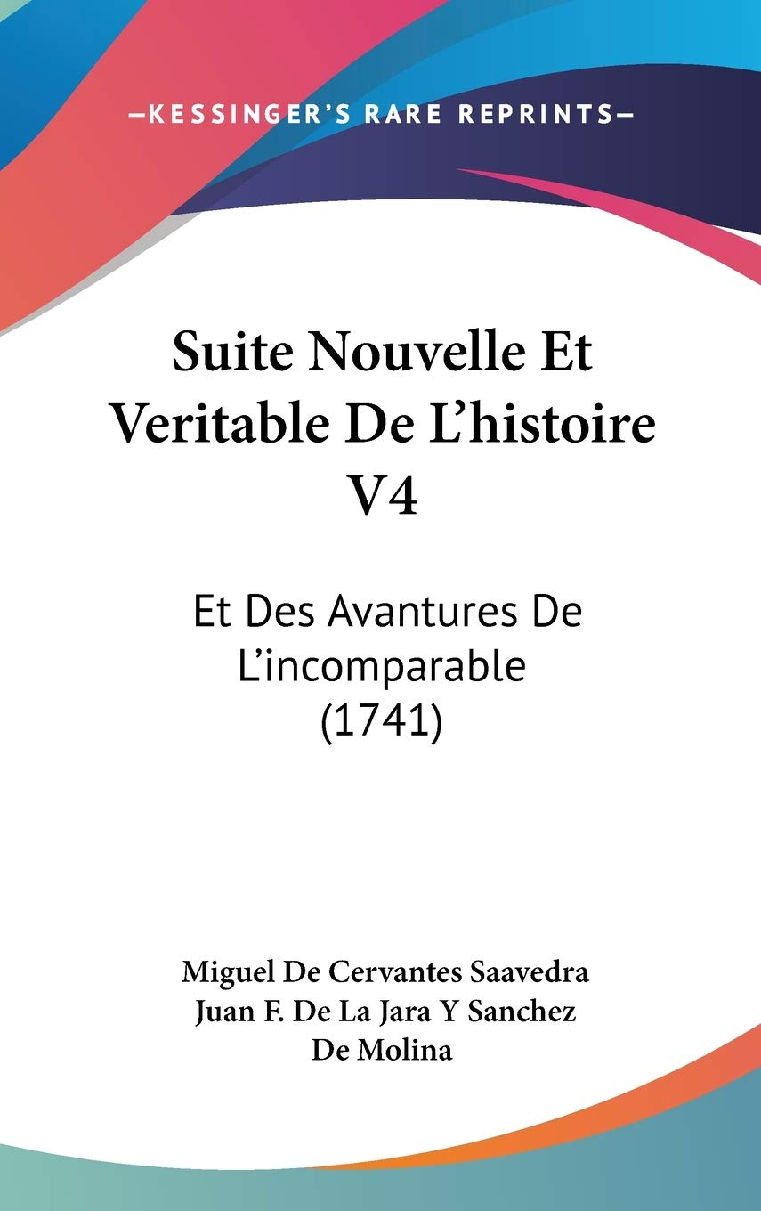 Suite Nouvelle Et Veritable De L'histoire V4: Et Des Avantures De L'incomparable (1741) International