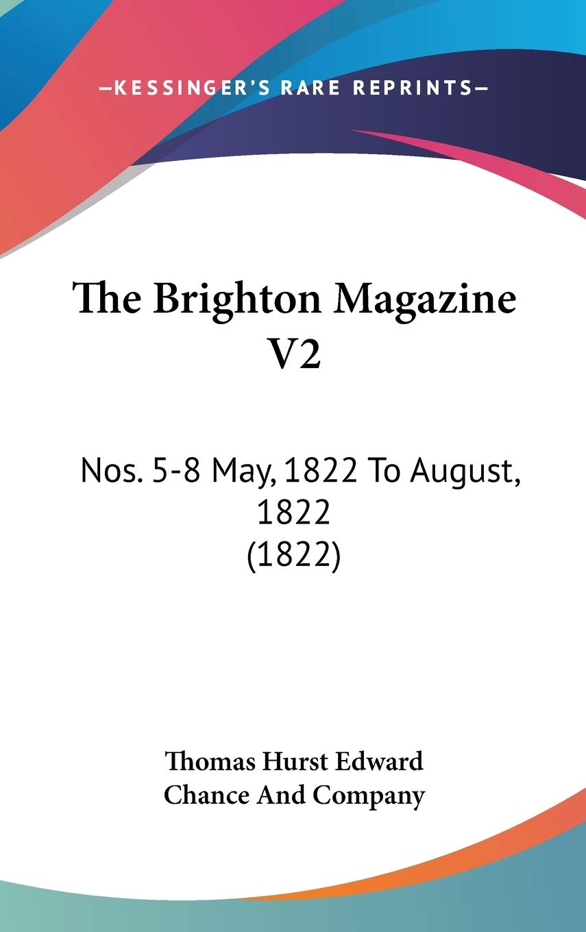 The Brighton Magazine V2: Nos. 5-8 May, 1822 To August, 1822 (1822) Hobbies & Crafts