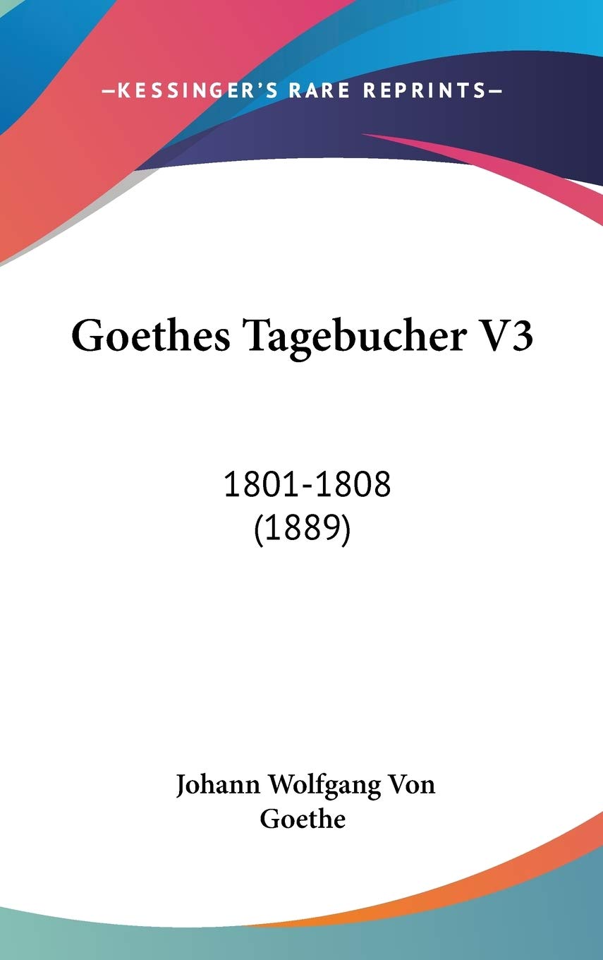 Goethes Tagebucher V3: 1801-1808 (1889) Contemporary literature