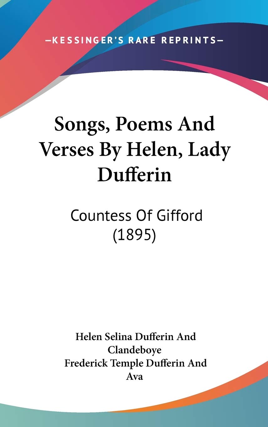 Songs, Poems And Verses By Helen, Lady Dufferin: Countess Of Gifford (1895) Poetry