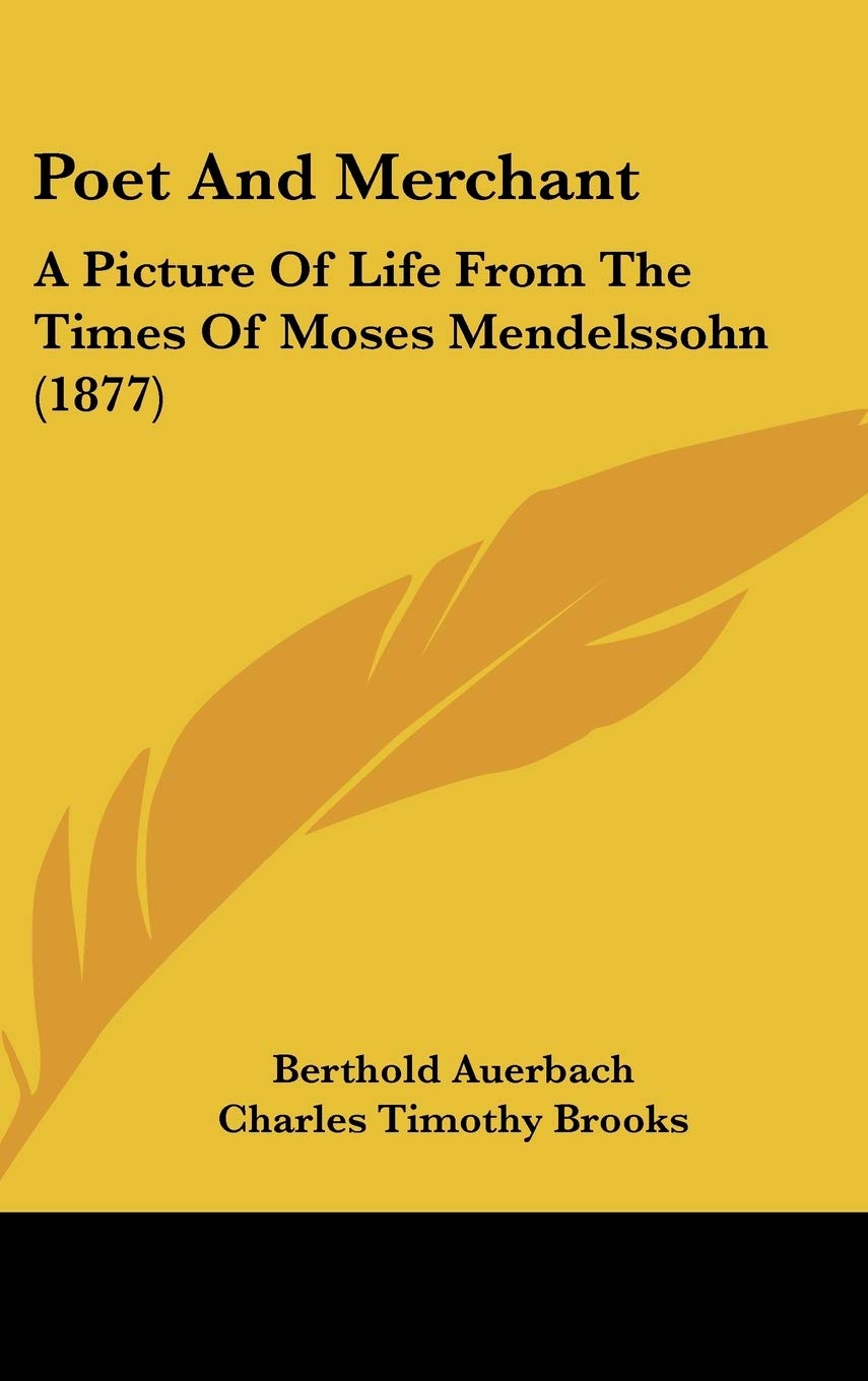 Poet And Merchant: A Picture Of Life From The Times Of Moses Mendelssohn (1877) Essays & Short Stories