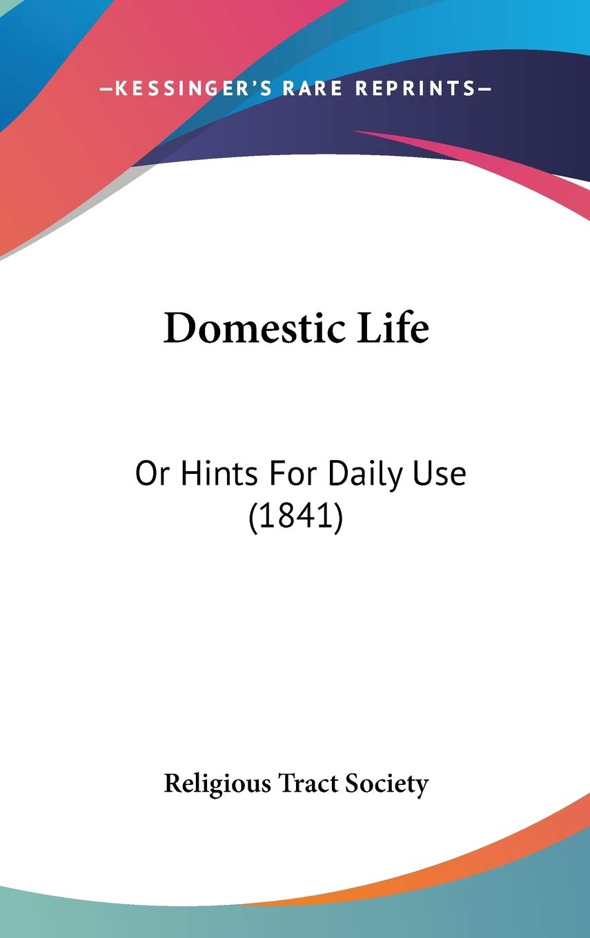 Domestic Life: Or Hints For Daily Use (1841) Religion & Esotericism