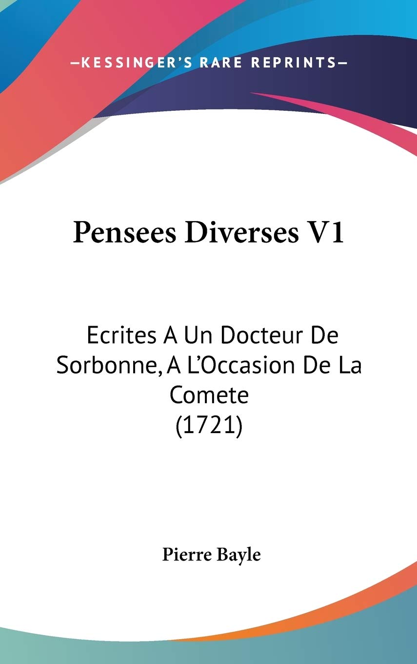 Pensees Diverses V1: Ecrites A Un Docteur De Sorbonne, A L'Occasion De La Comete (1721) Contemporary literature