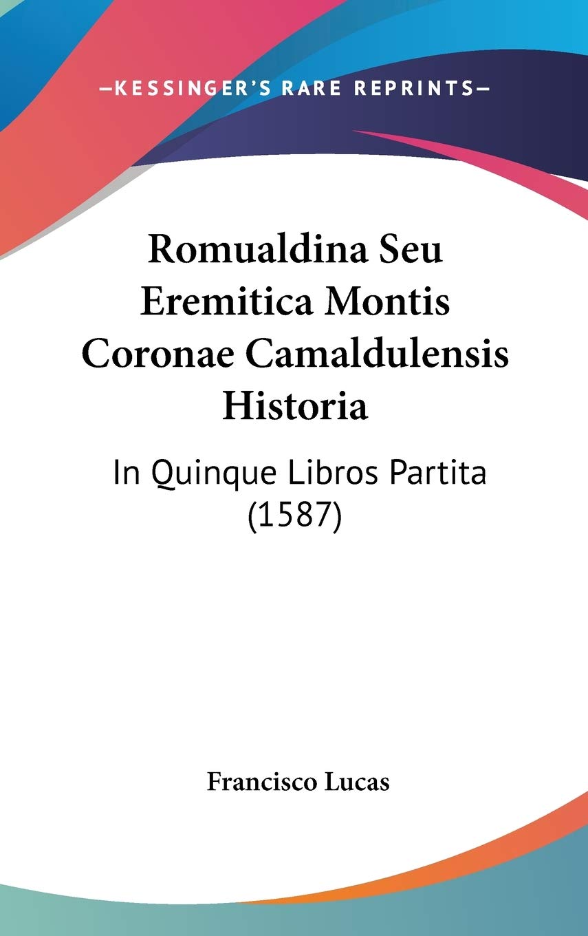 Romualdina Seu Eremitica Montis Coronae Camaldulensis Historia: In Quinque Libros Partita (1587) Contemporary literature