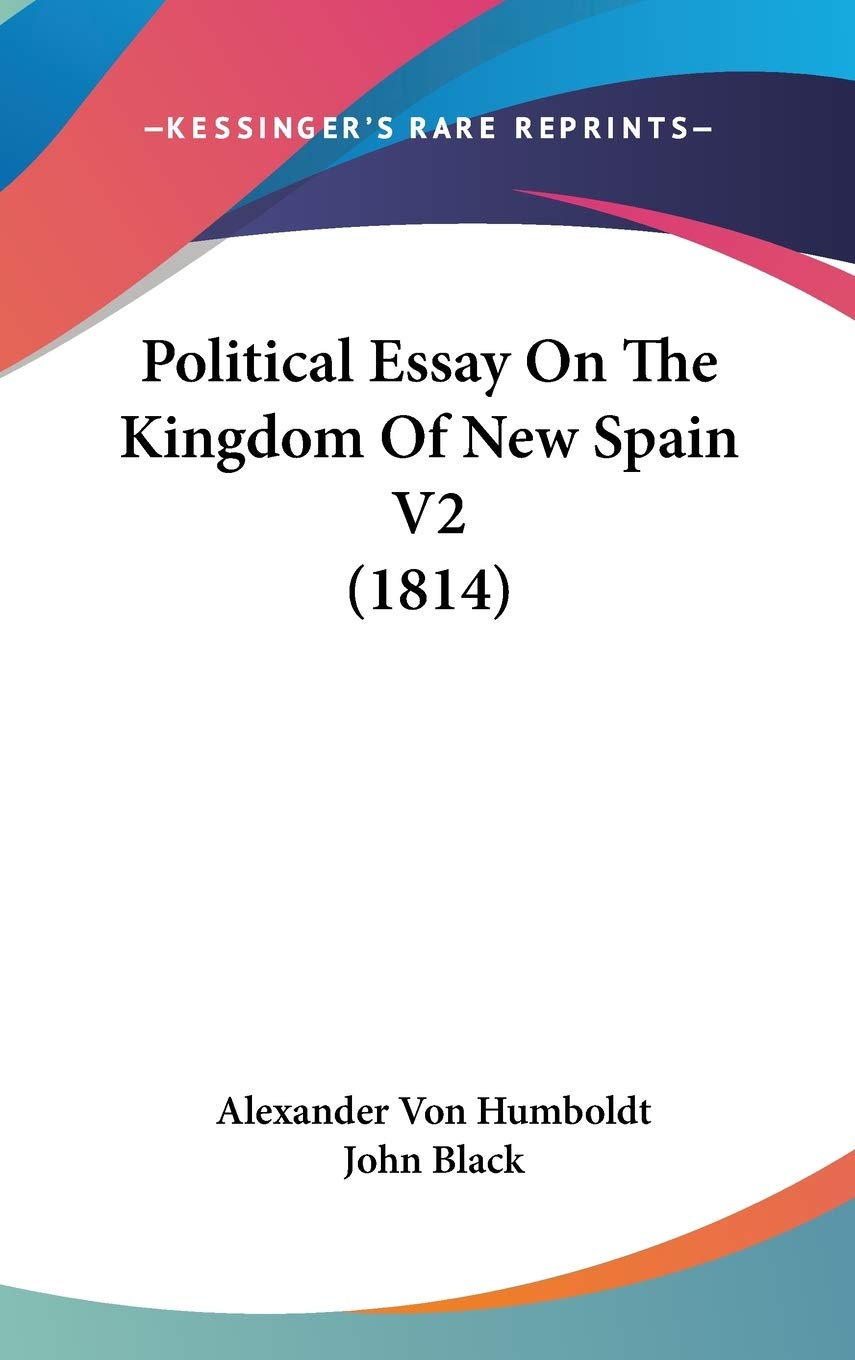 Political Essay On The Kingdom Of New Spain V2 (1814) Philosophy