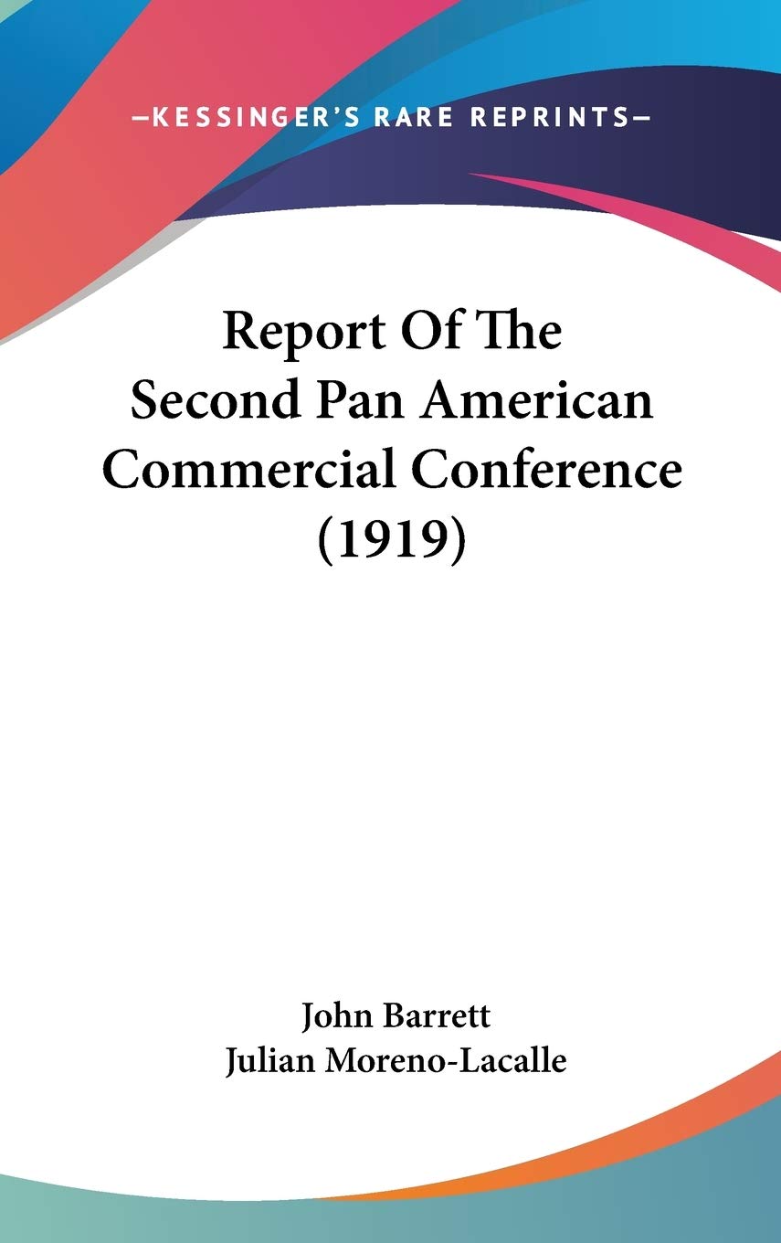 Report Of The Second Pan American Commercial Conference (1919) International