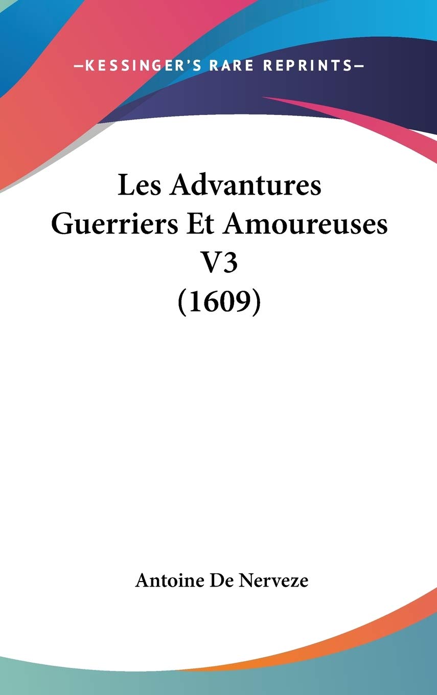 Les Advantures Guerriers Et Amoureuses V3 (1609) Contemporary literature