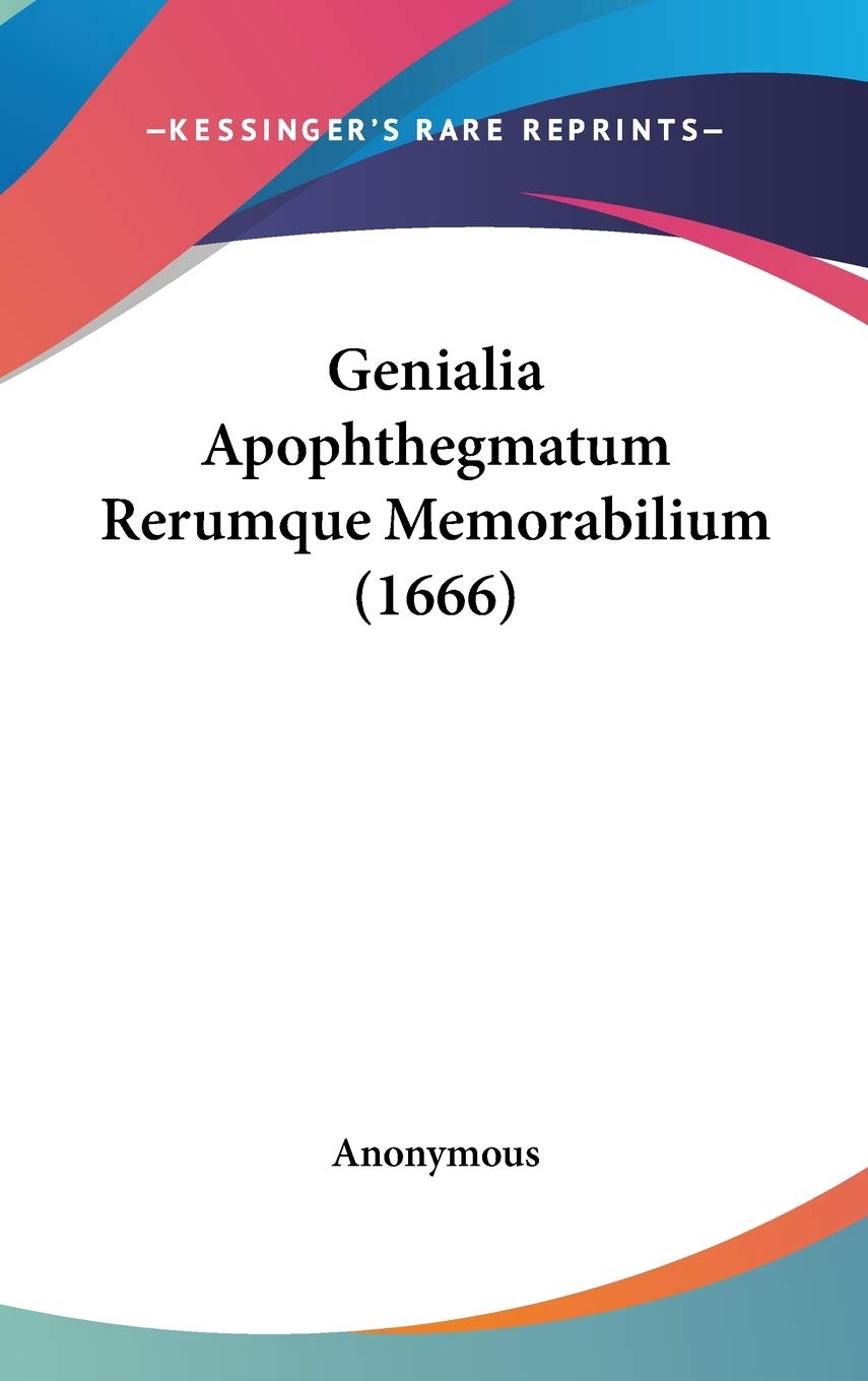 Genialia Apophthegmatum Rerumque Memorabilium (1666) Contemporary literature